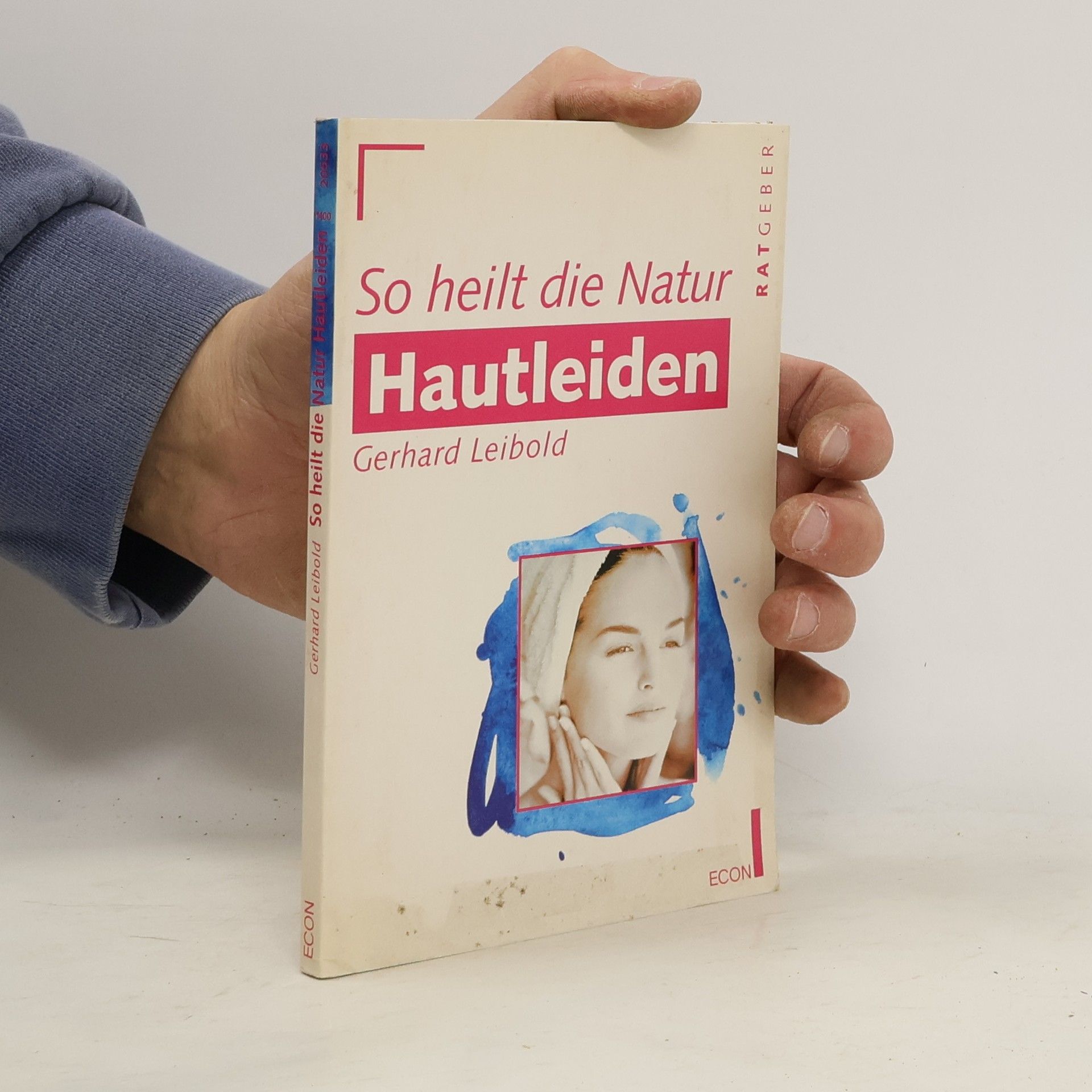 Gerhard Leibold So heilt die Natur Hautleiden
