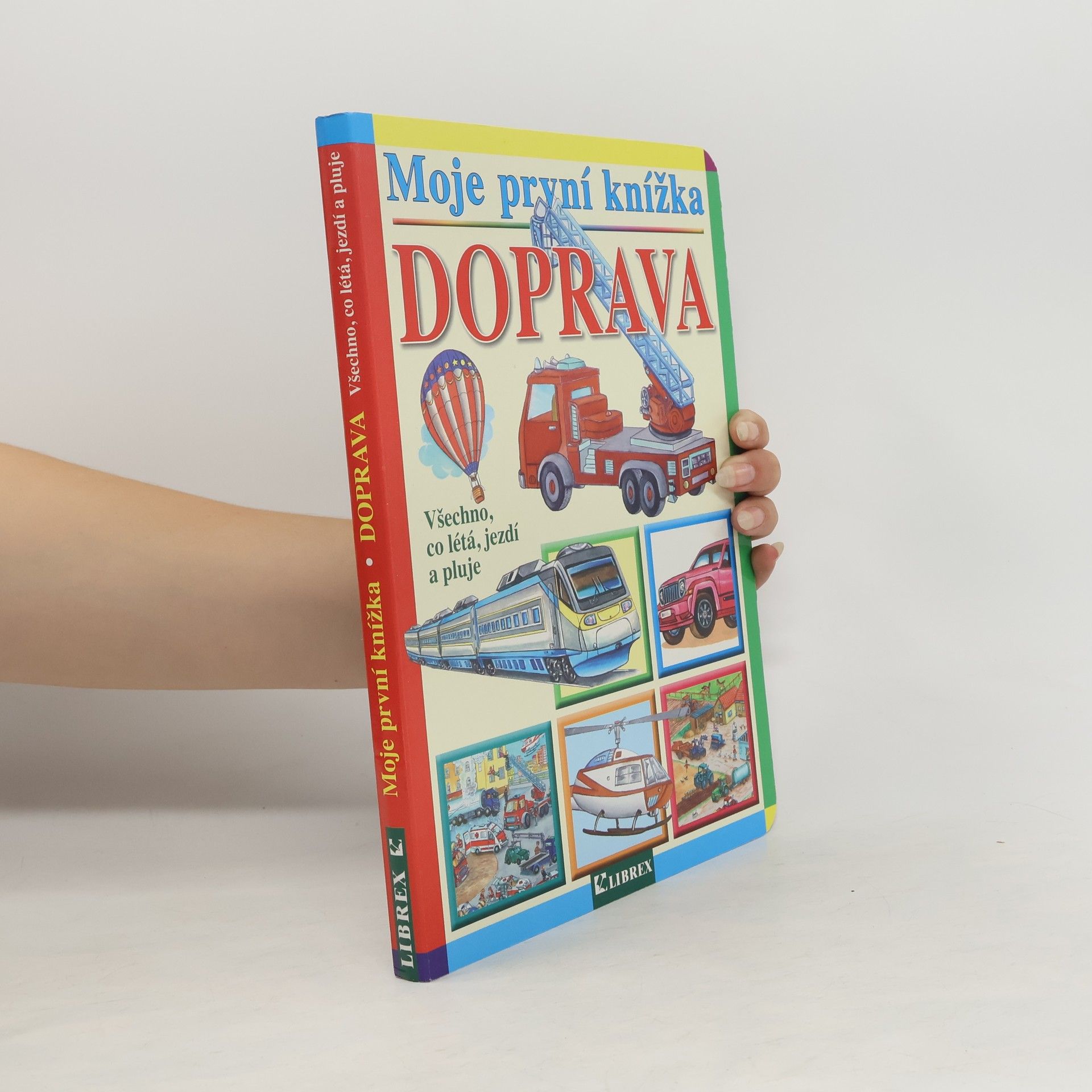 Kolektiv autorů Doprava : všechno co létá, jezdí a pluje