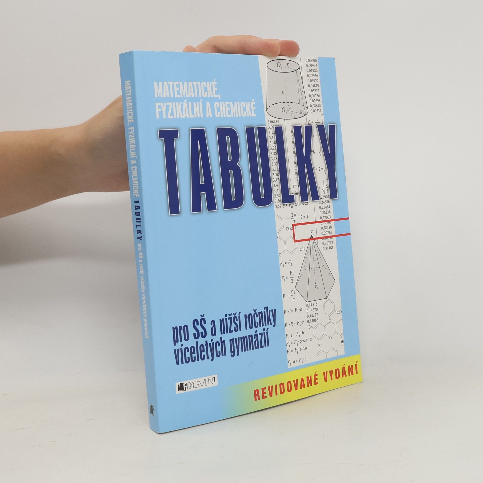 Bohumír Kotlík Matematické, fyzikální a chemické tabulky pro SŠ a nižší ročníky víceletých gymnázií