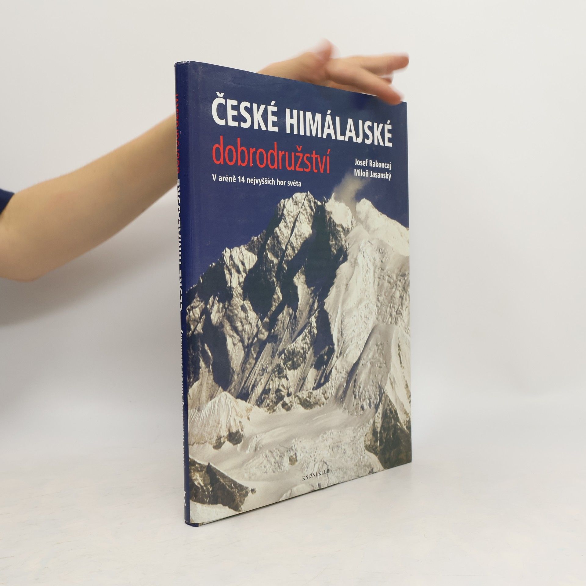 Josef Rakoncaj České himálajské dobrodružství. V aréně 14 nejvyšších hor světa