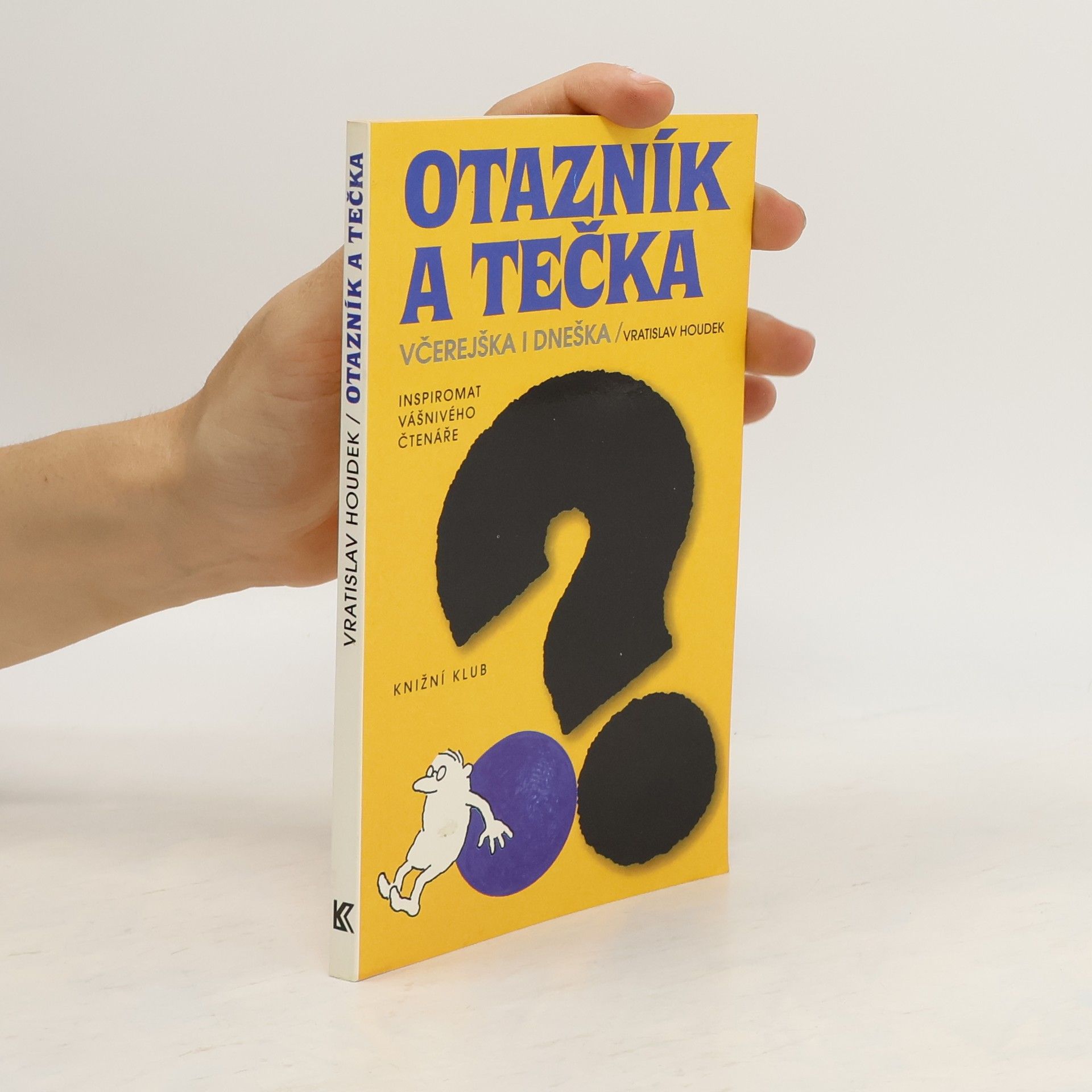 Houdek Vratislav Otazník a tečka včerejška i dneška