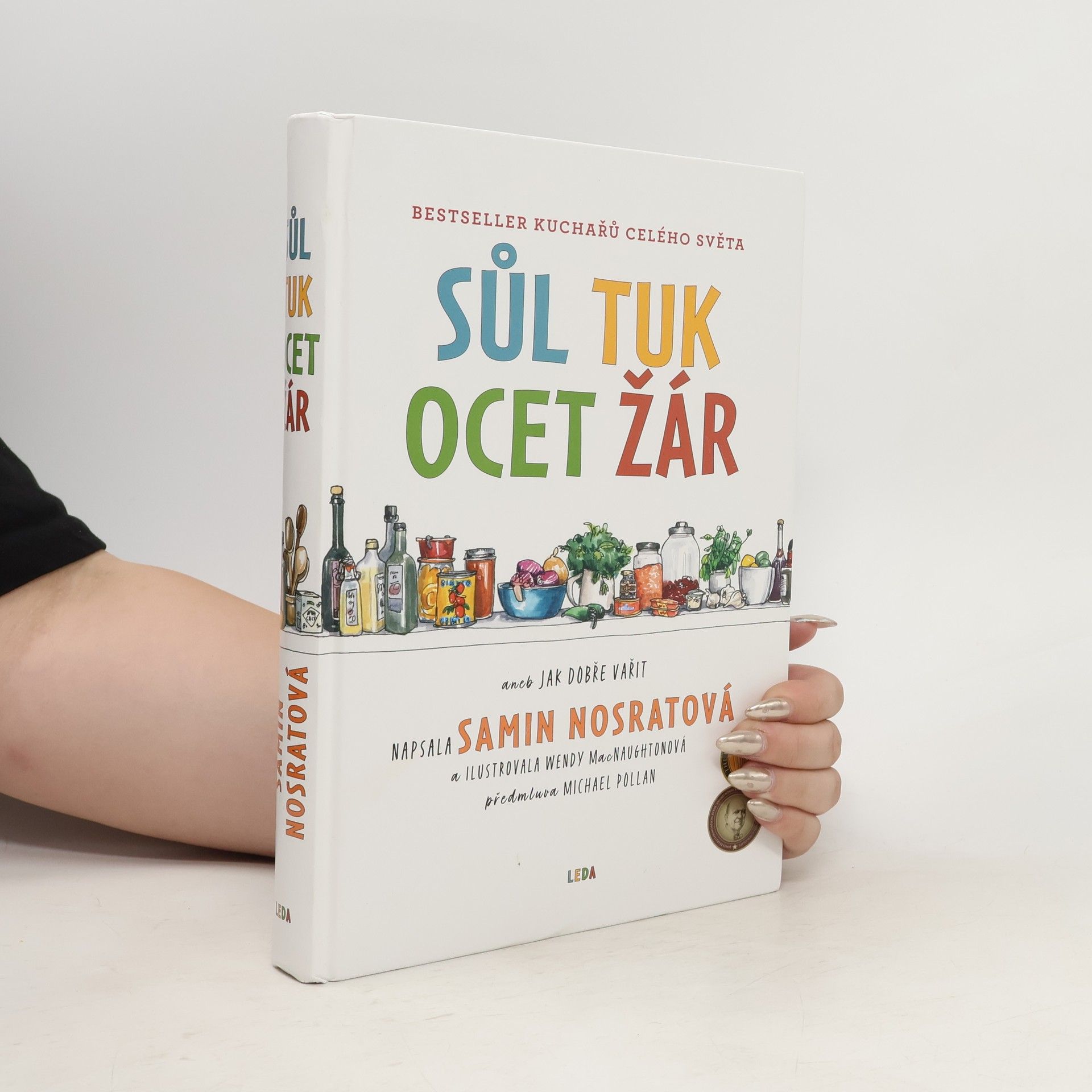 Samin Nosrat Sůl, tuk, ocet, žár, aneb, Jak dobře vařit