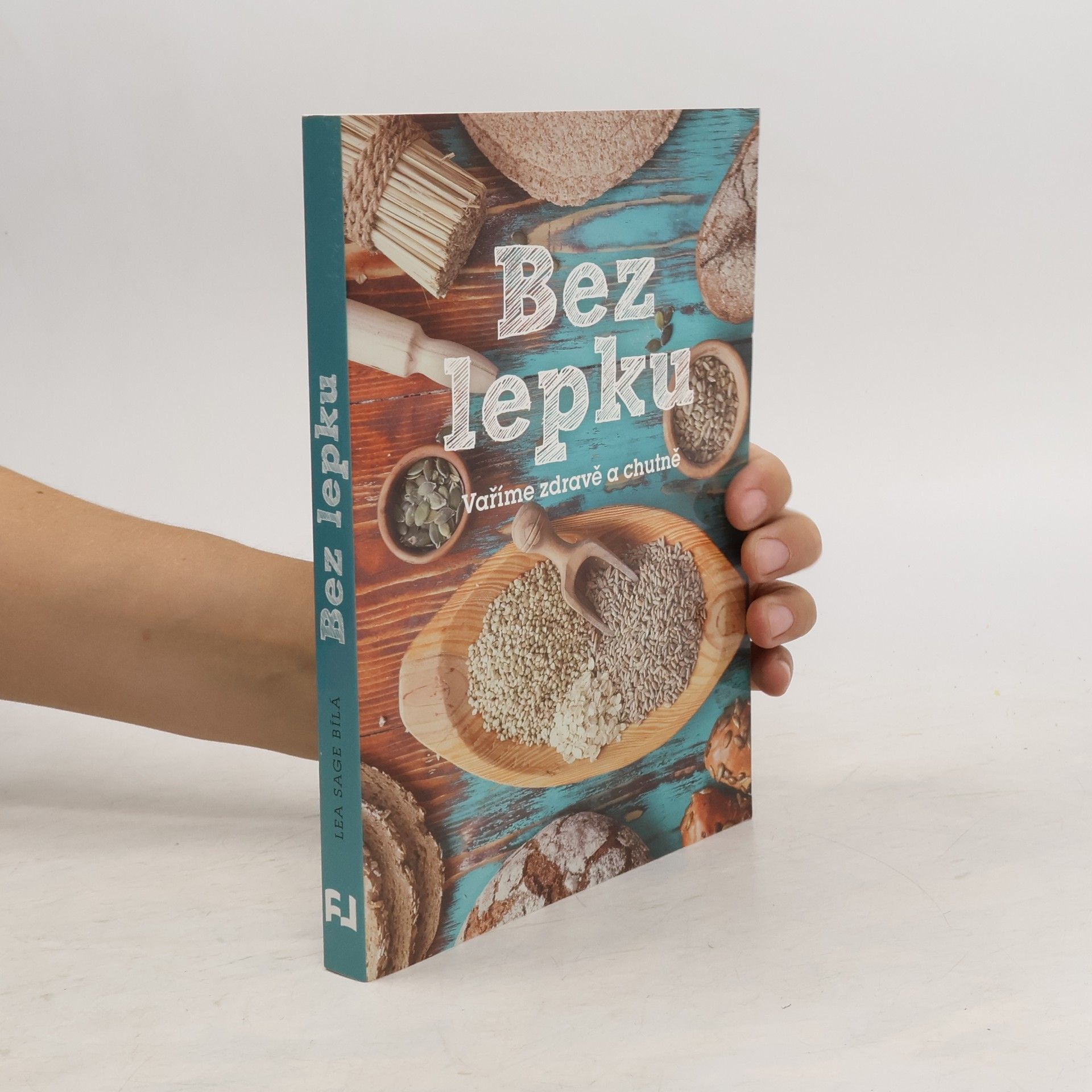 Lea Sage Bílá Bez lepku: Vaříme zdravě a chutně