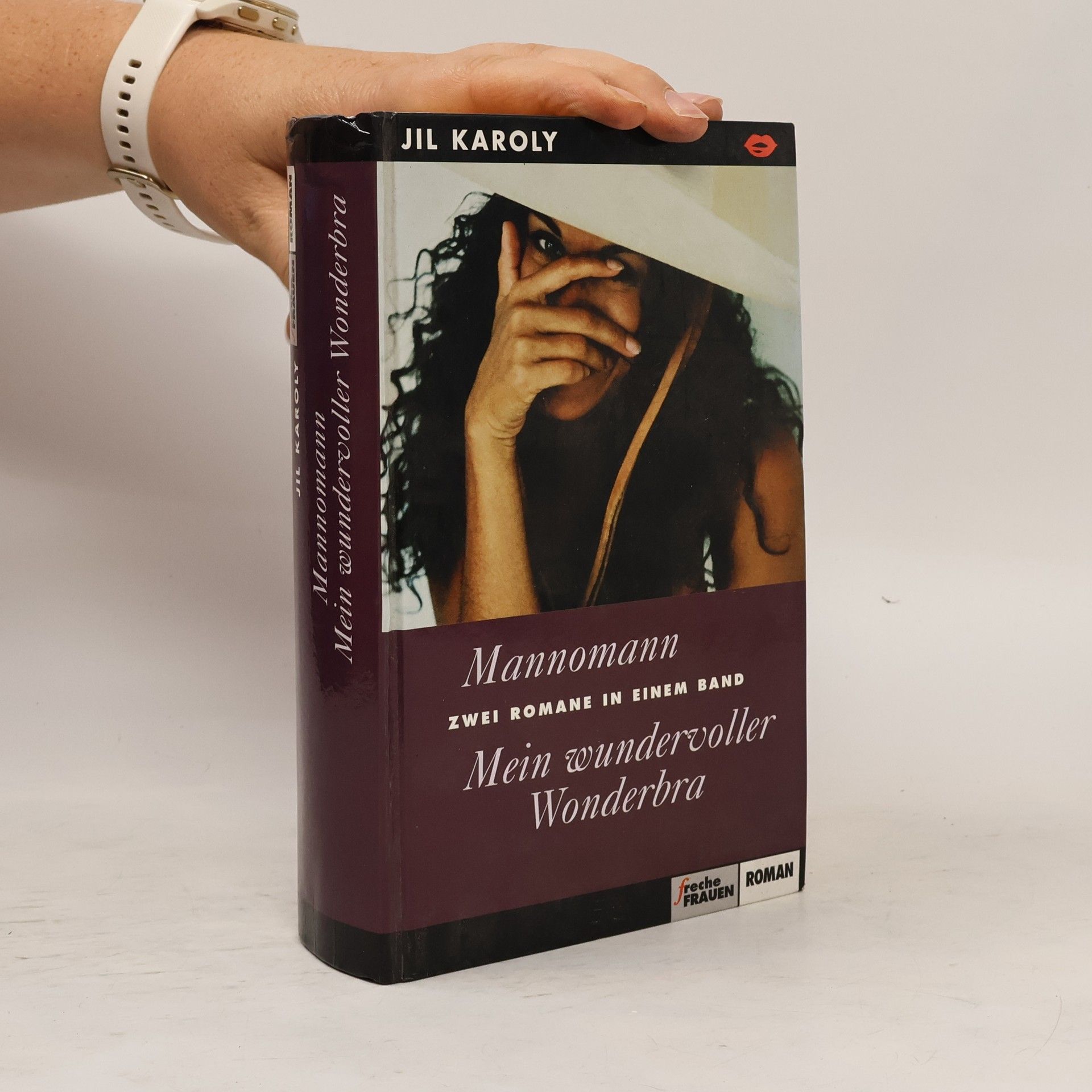 Jil Karoly Mannomann. Mein wundervoller Wonderbra