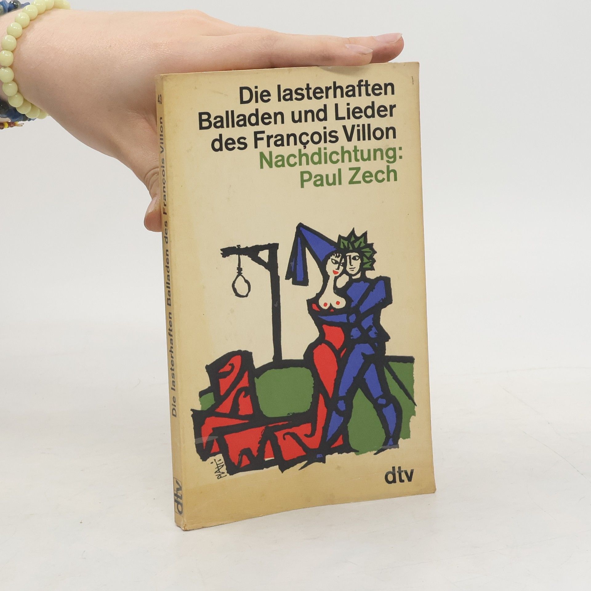 Paul Zech Die lasterhaften Balladen und Lieder des François Villon