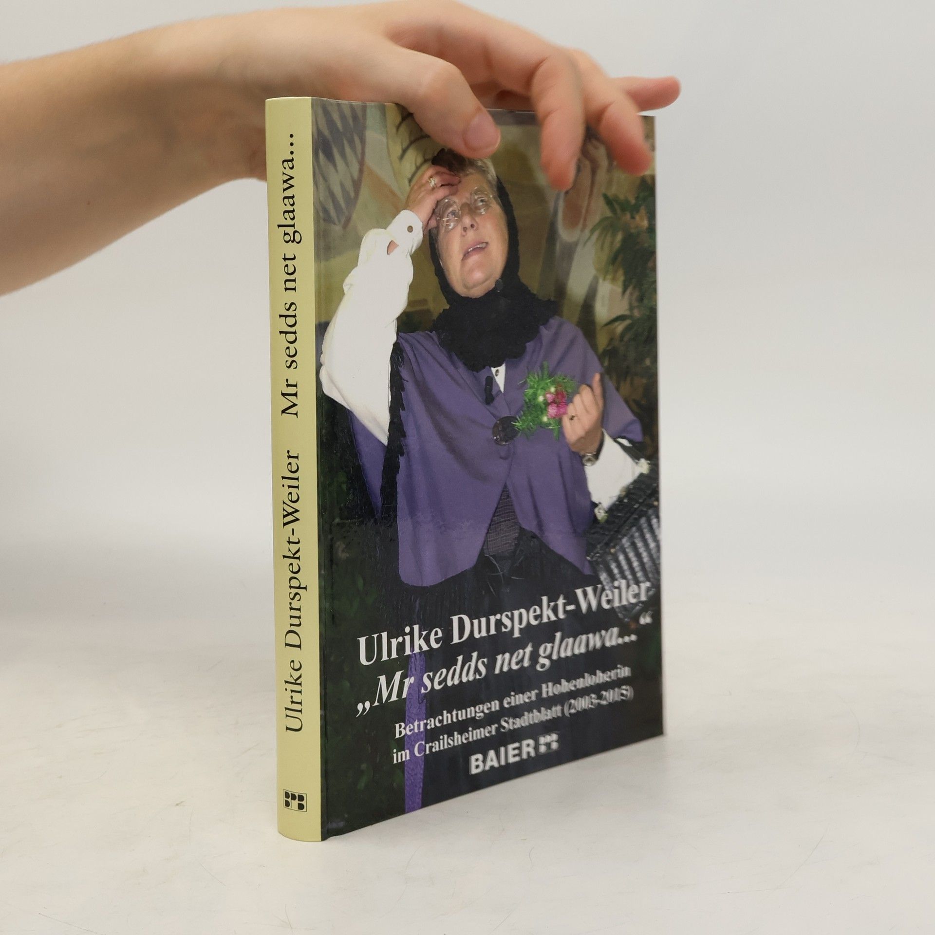 Ulrike Durspekt Weiler "Mr sedds net glaawa ..."