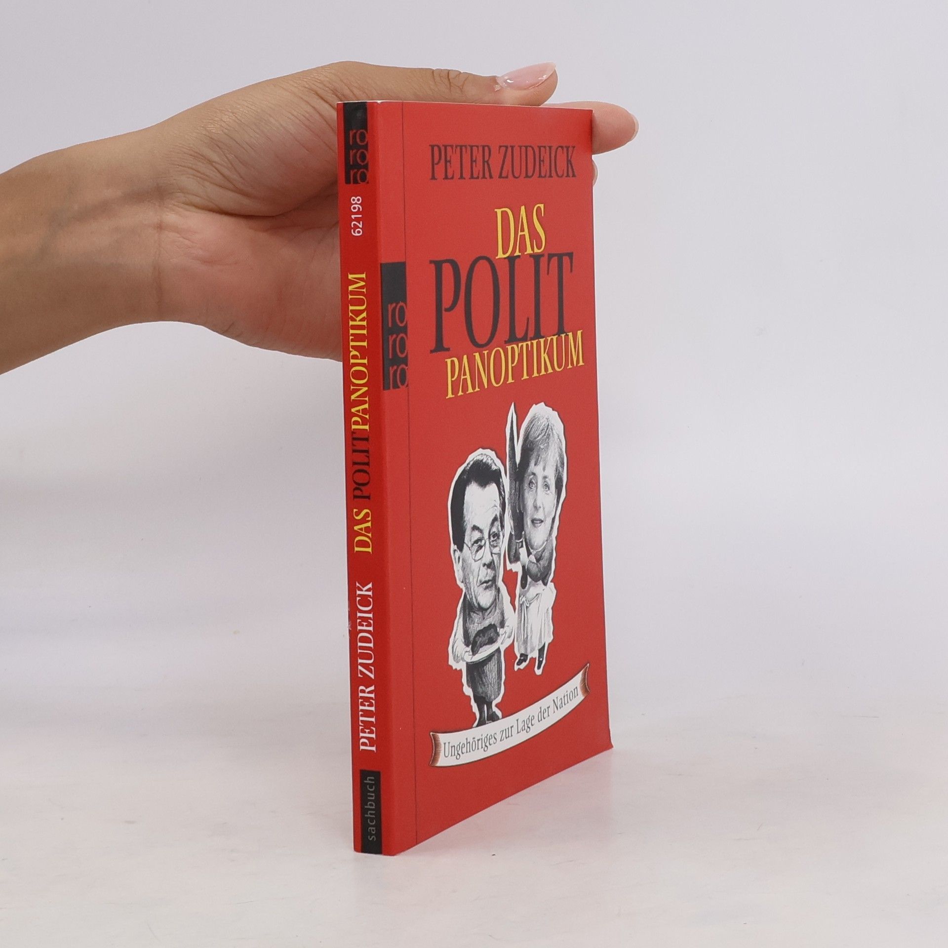Peter Zudeick Das Polit-Panoptikum. Ungehöriges zur Lage der Nation