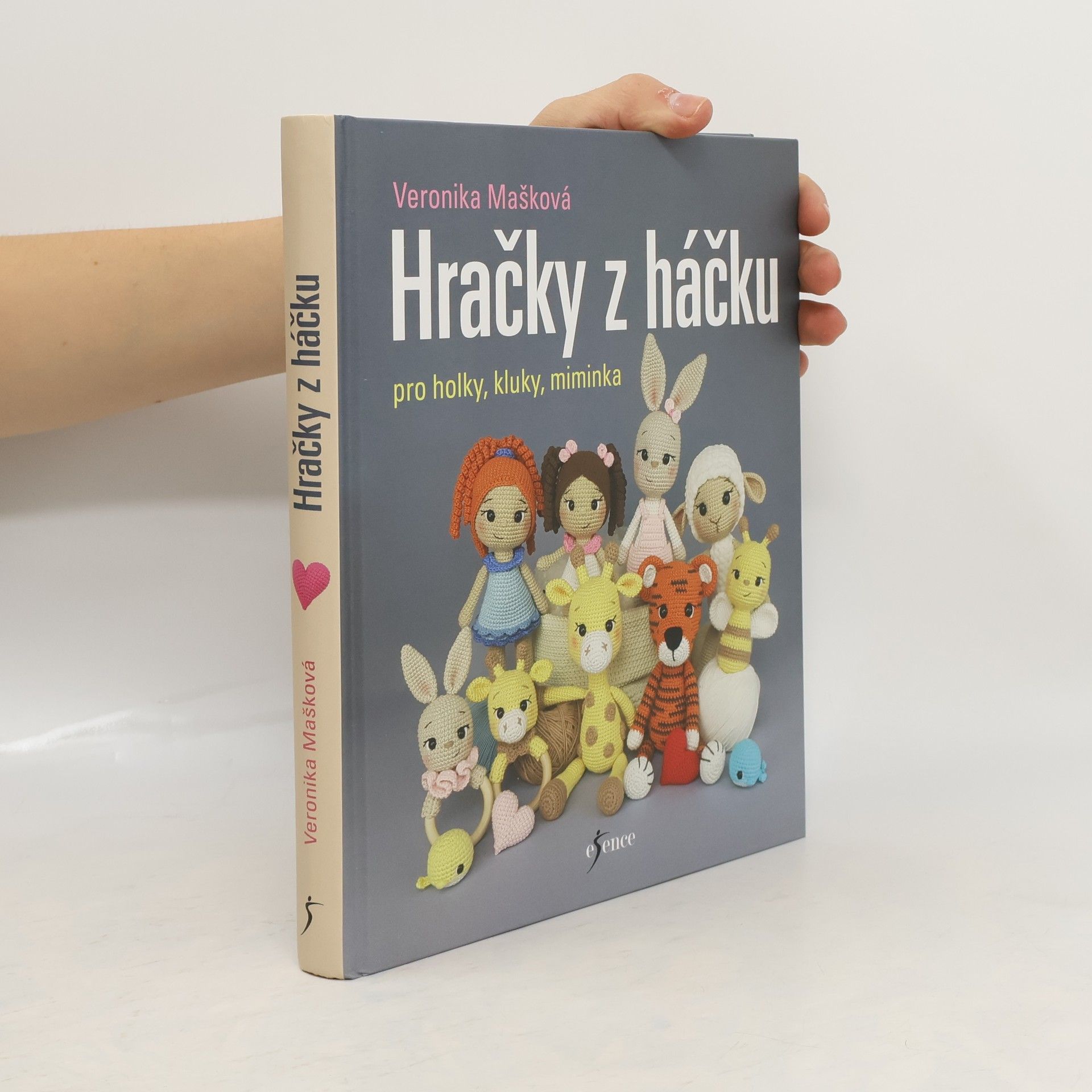 Veronika Mašková Hračky z háčku pro holky, kluky, miminka