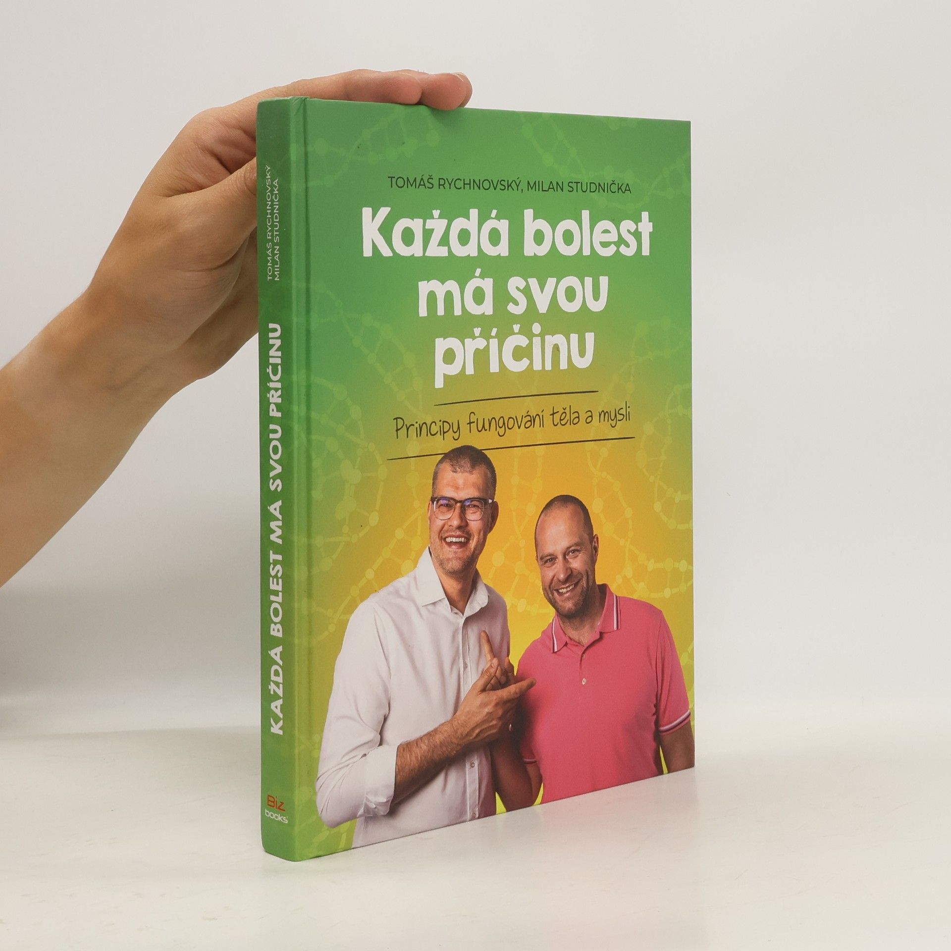 Tomáš Rychnovský Každá bolest má svou příčinu: Principy fungování těla a mysli