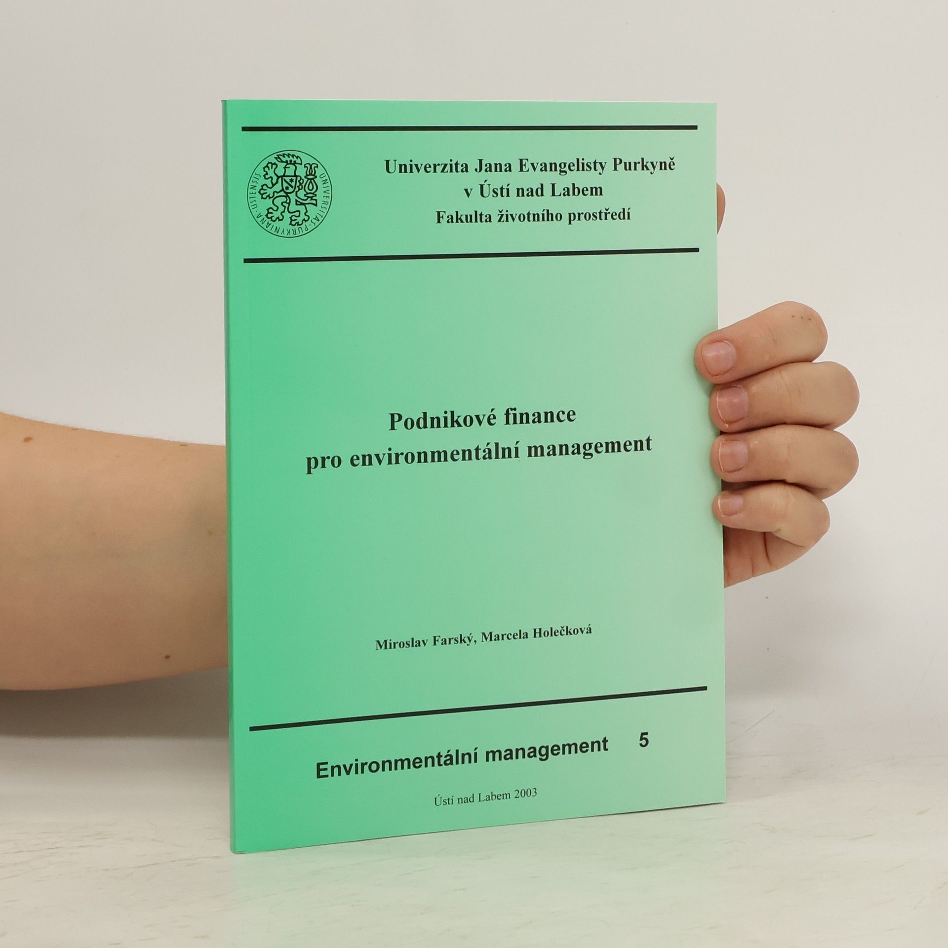 Miroslav Farský Environmentální management - 5: Podnikové finance pro environmentální management