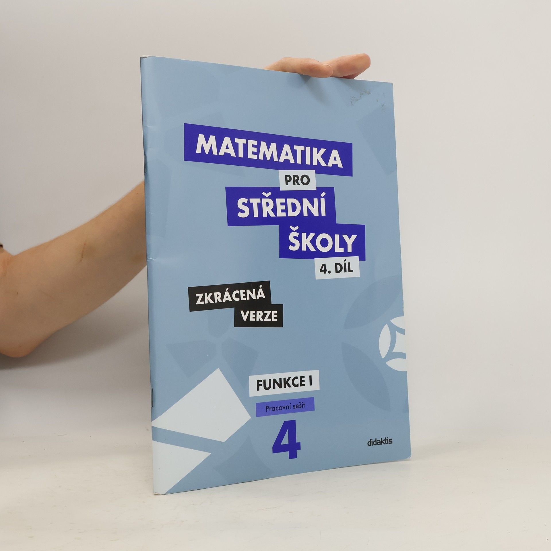 Milan Navrátil Matematika pro střední školy. 4. díl, Funkce I. Pracovní sešit