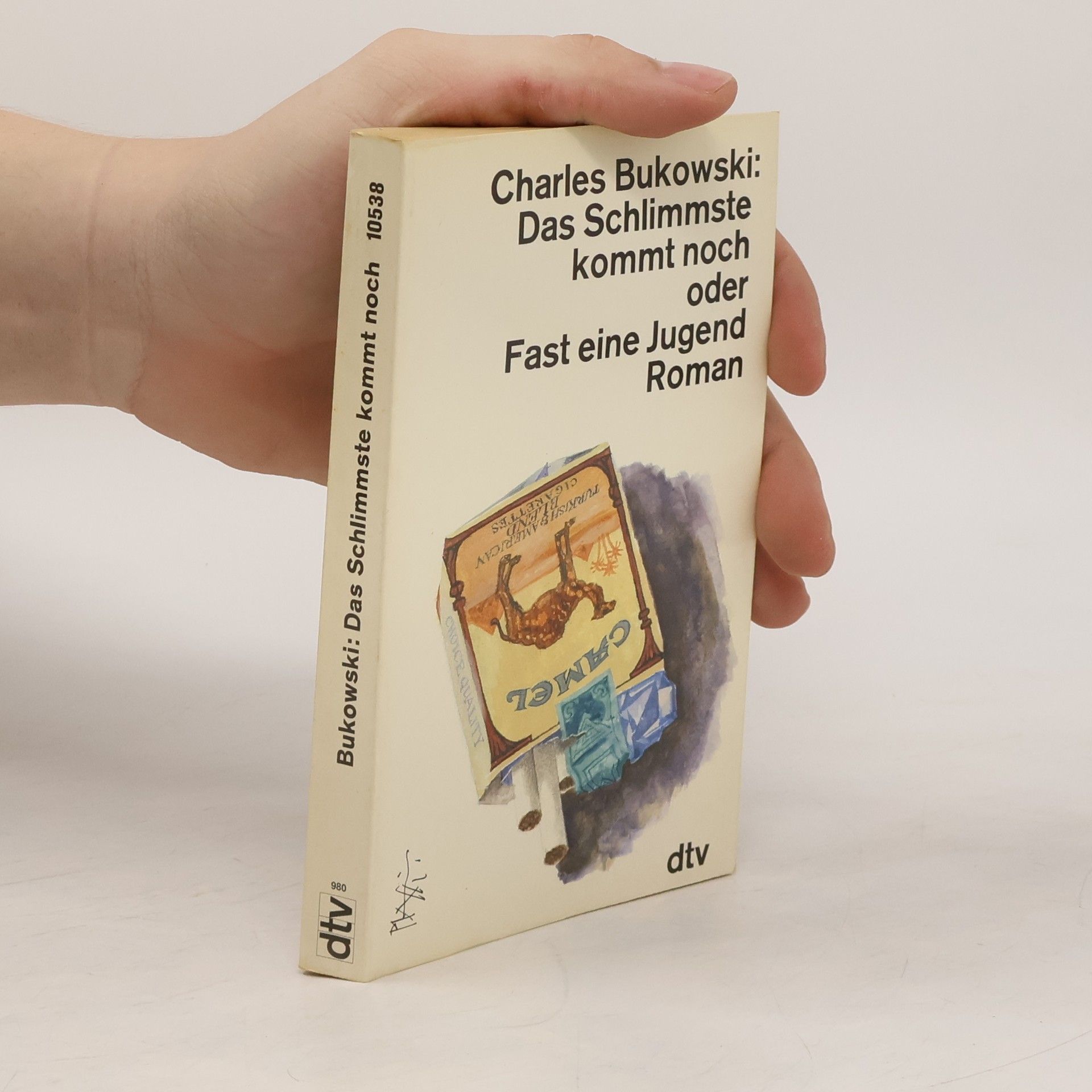 Charles Bukowski Das Schlimmste kommt noch oder fast eine Jugend