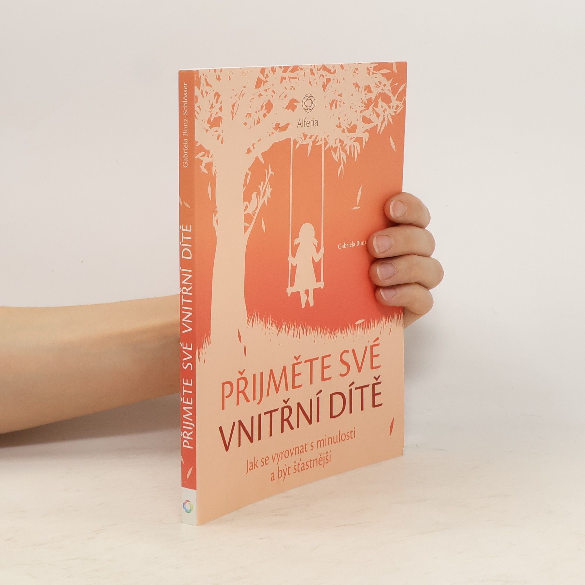 Gabriela Bunz Schlösser Přijměte své vnitřní dítě