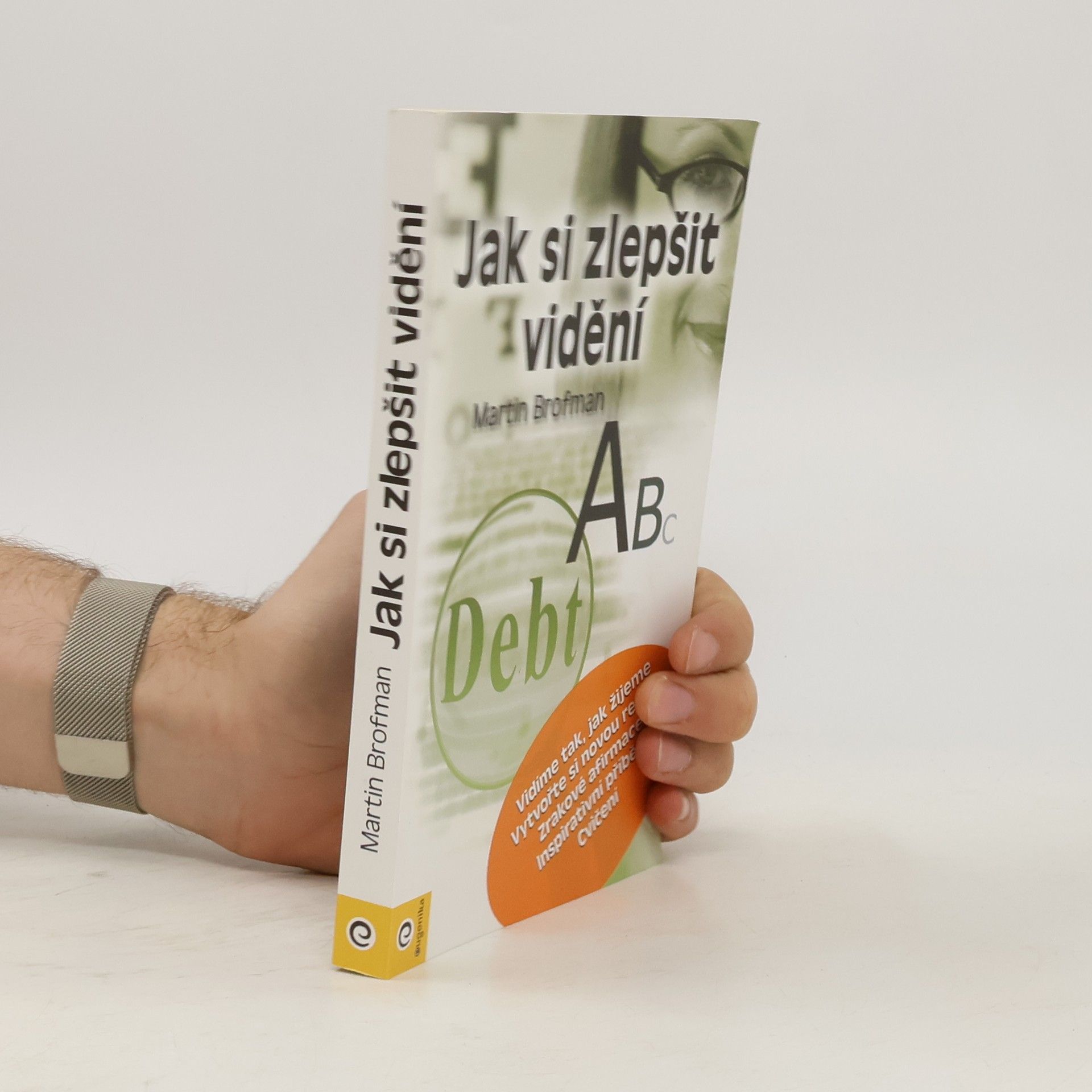 Martin Brofman Jak si zlepšit vidění. Vnitřní průvodce k lepšímu vidění