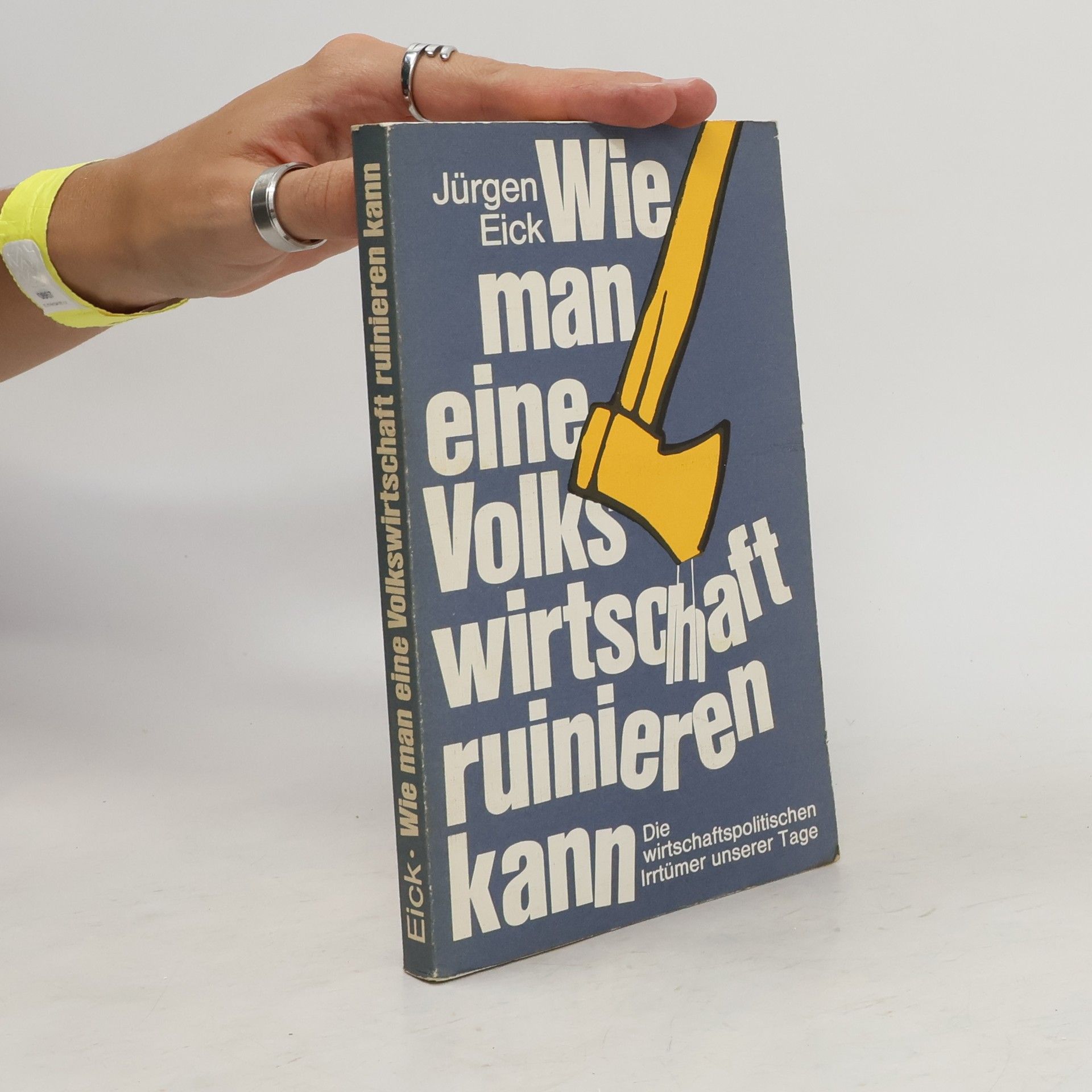 Jürgen Eick Wie man eine Volkswirtschaft ruinieren kann