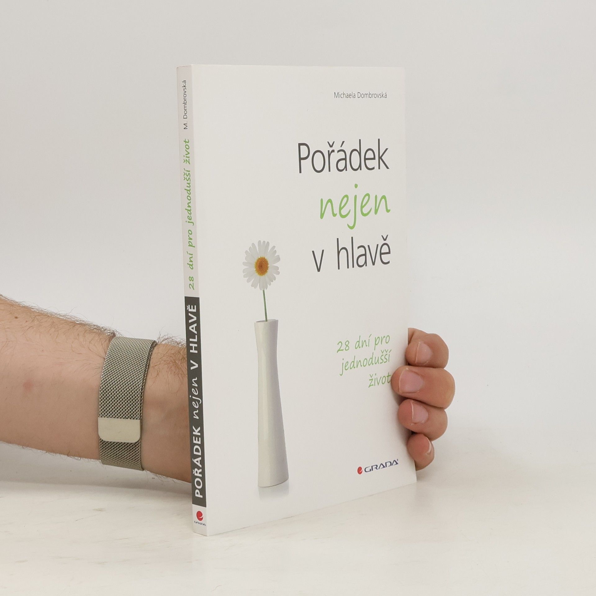 Michaela Dombrovská Pořádek nejen v hlavě. 28 dní pro jednodušší život