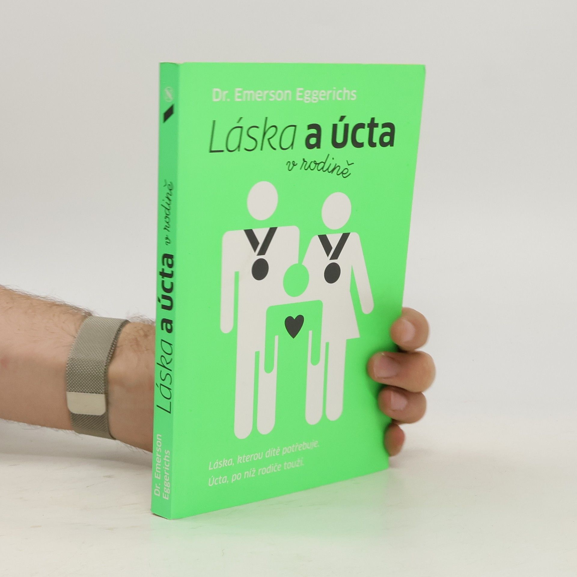 Dr. Emerson Eggerichs Láska a úcta v rodině