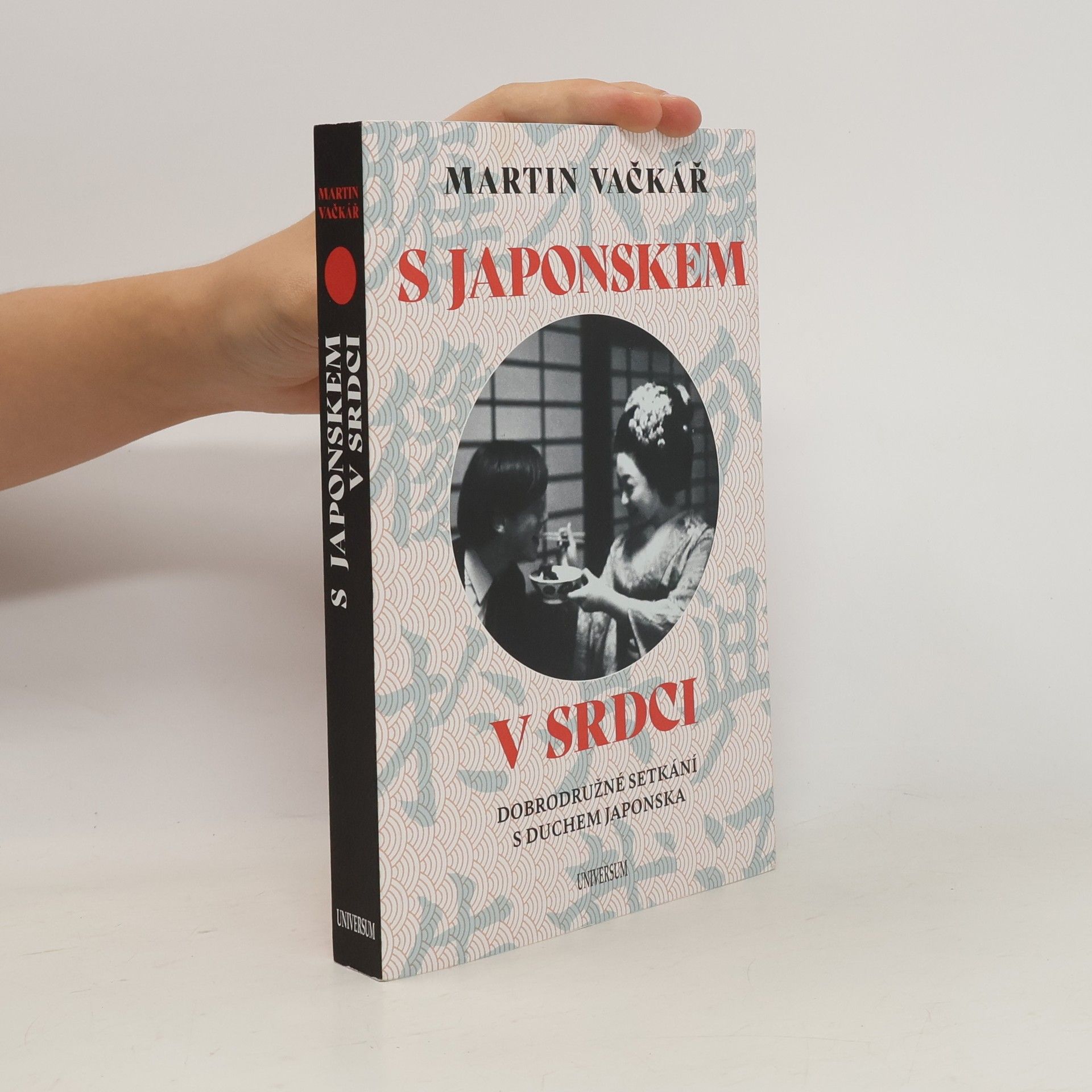 Martin Vačkář S Japonskem v srdci : dobrodružné setkání s duchem Japonska