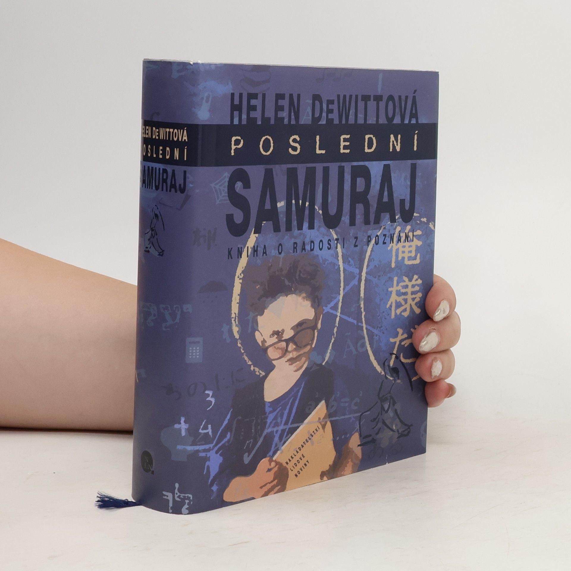 Helen DeWitt Poslední samuraj: Kniha o radosti z poznání