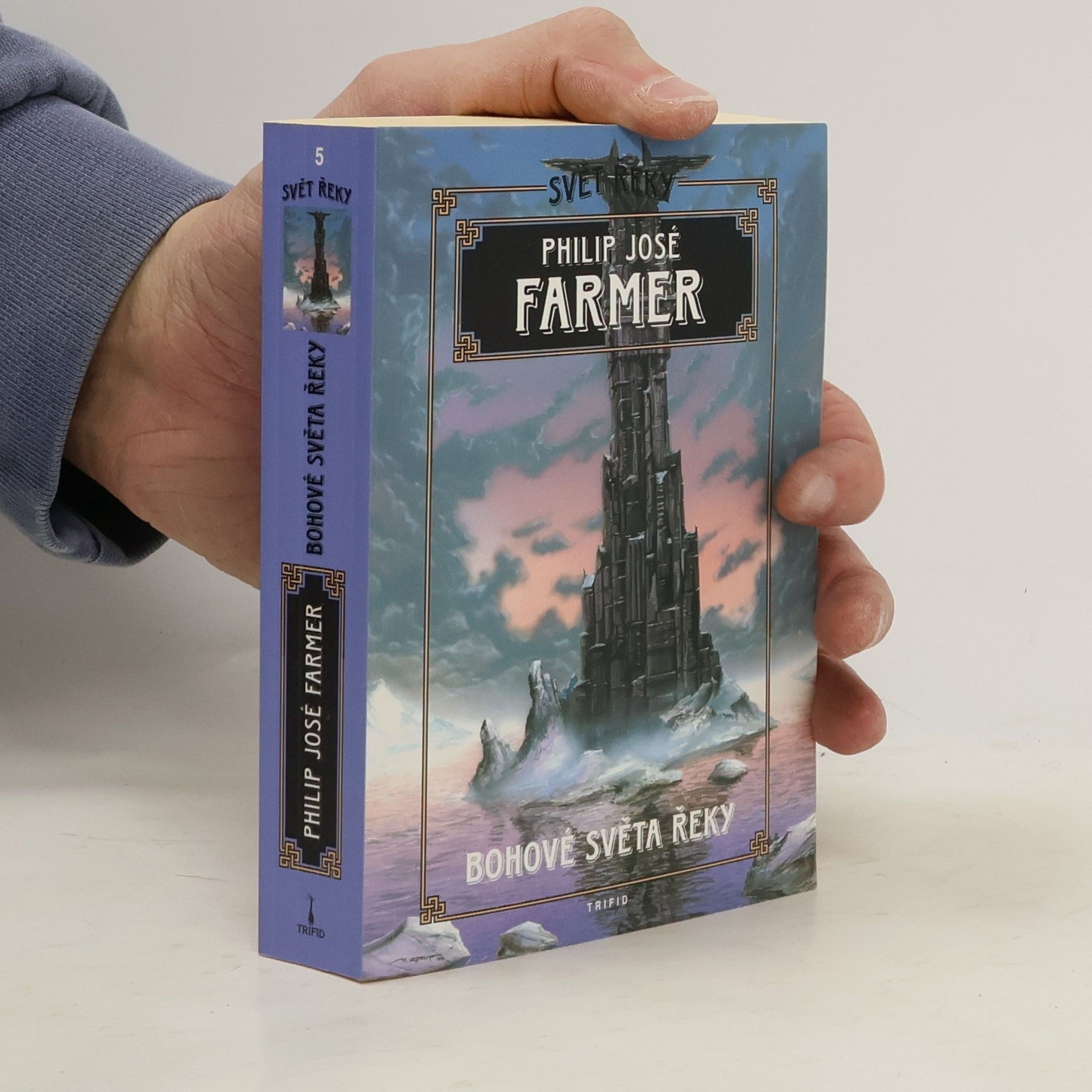 Philip José Farmer Svět řeky. Bohové světa řeky