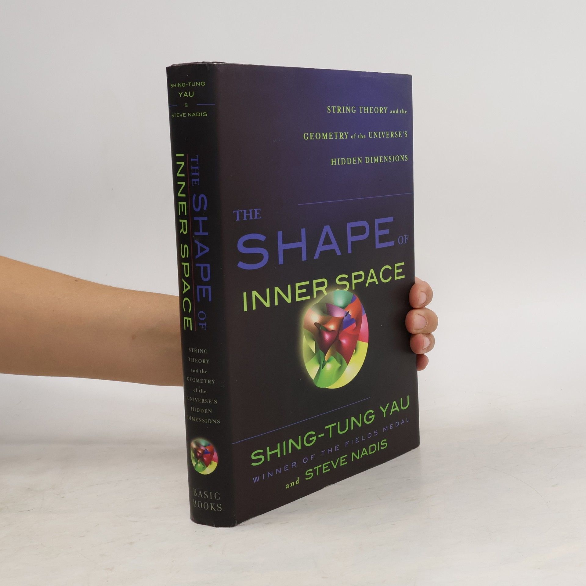 Shing-Tung Yau The Shape of Inner Space