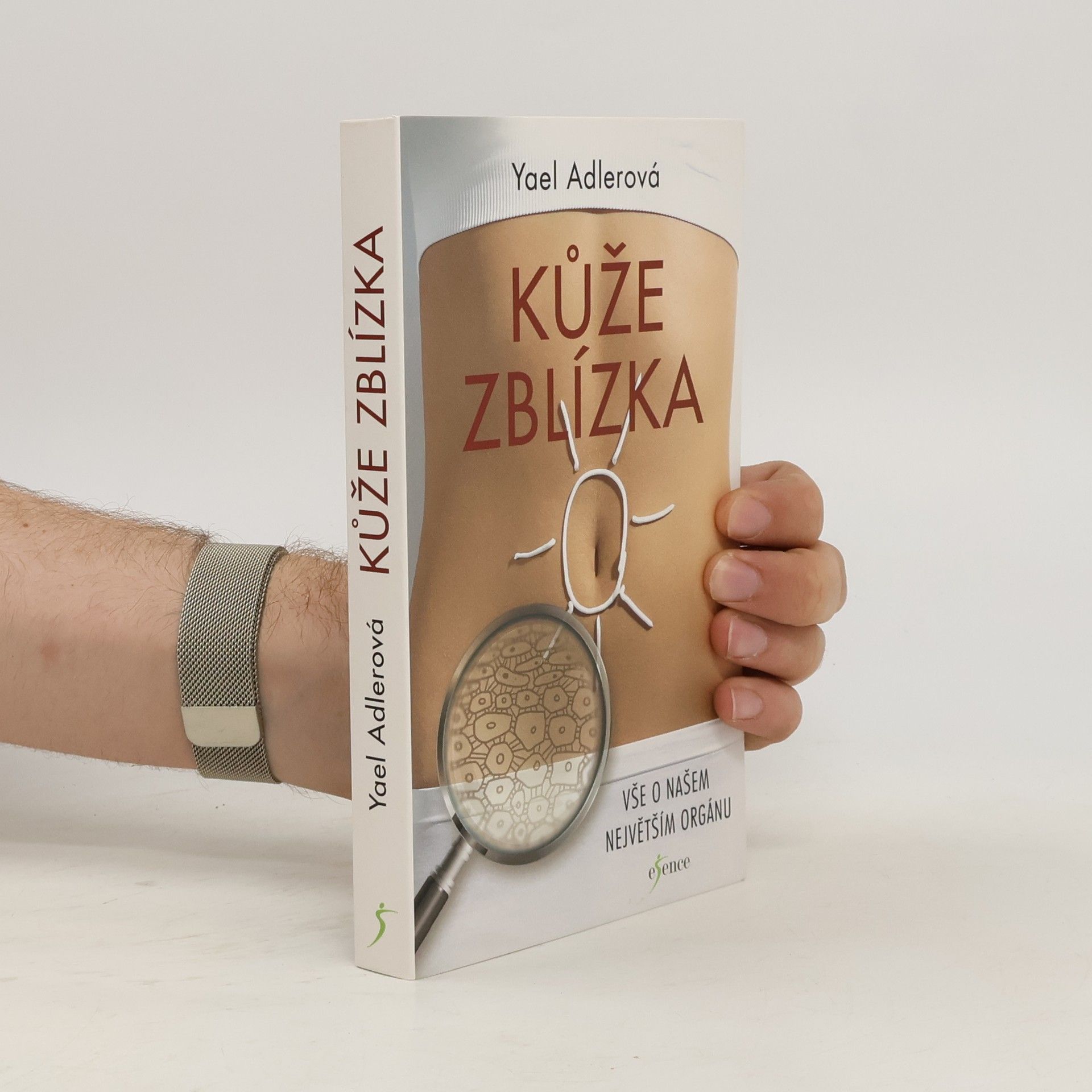 Yael Adler Kůže zblízka : vše o našem největším orgánu