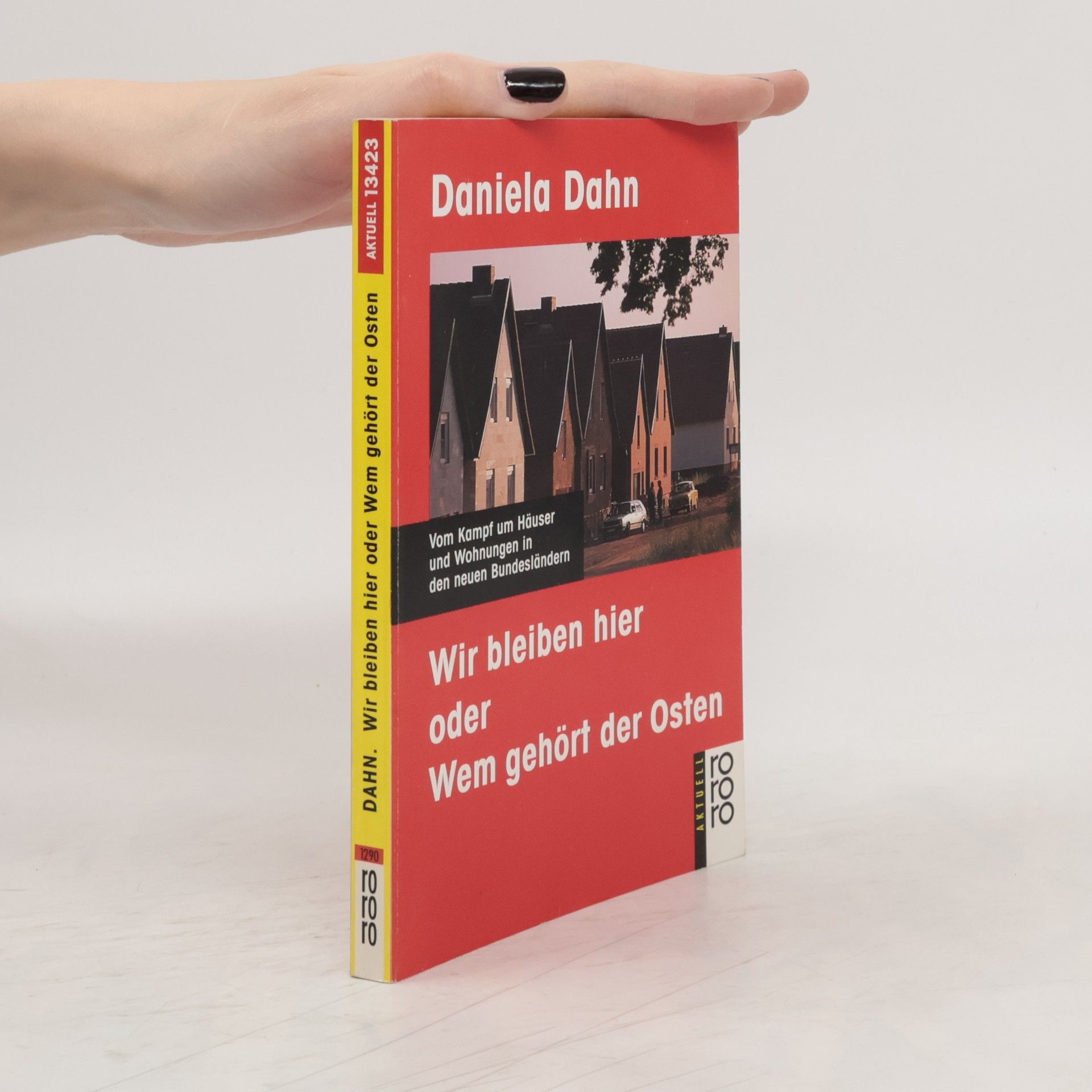 Wir bleiben hier oder wem gehört der Osten