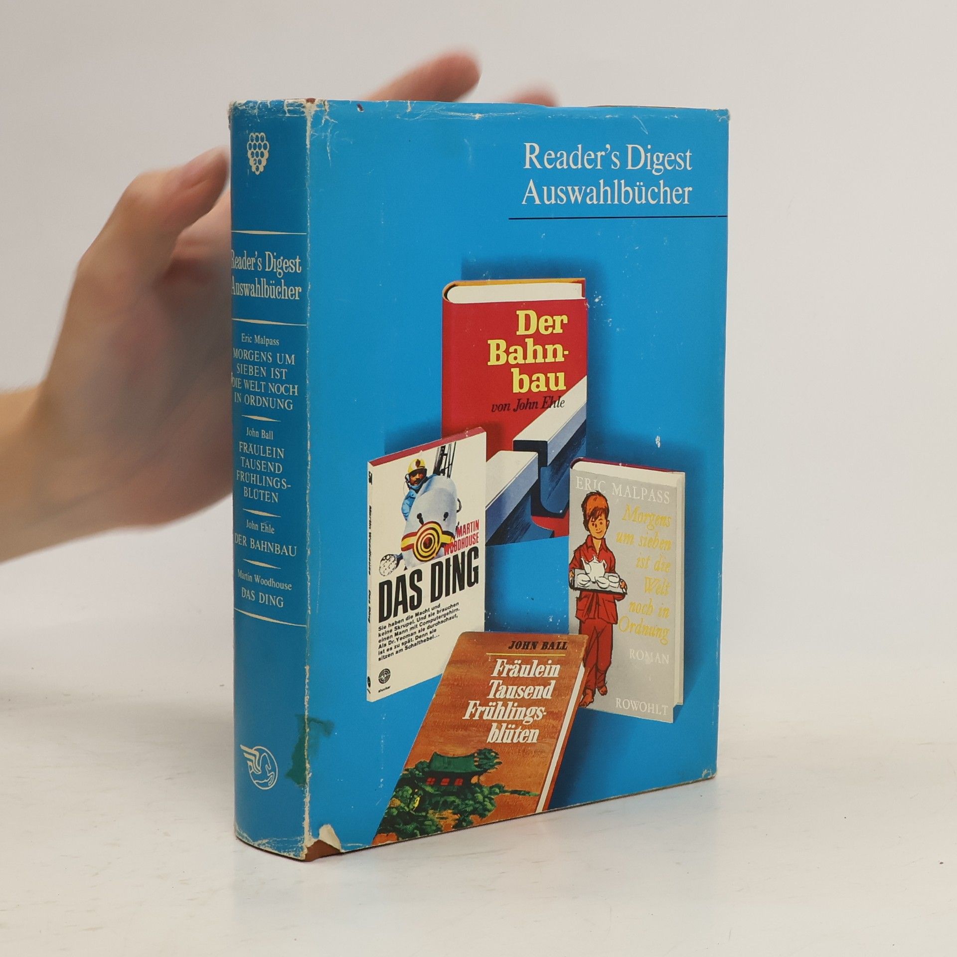 Readers Digest Auswahlbücher: Morgens um Sieben ist die Welt Noch in Ordnung. Fräulein Tausend Frühlingsblüten. Der Bahnbau. Das Ding