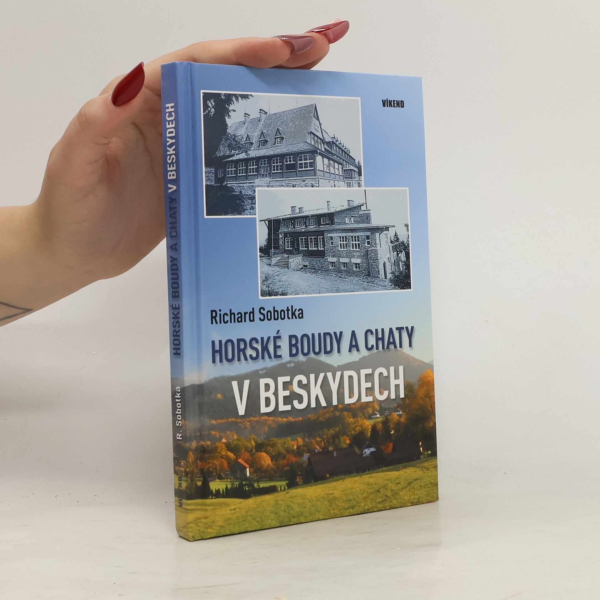 Richard Sobotka Horské boudy a chaty v Beskydech