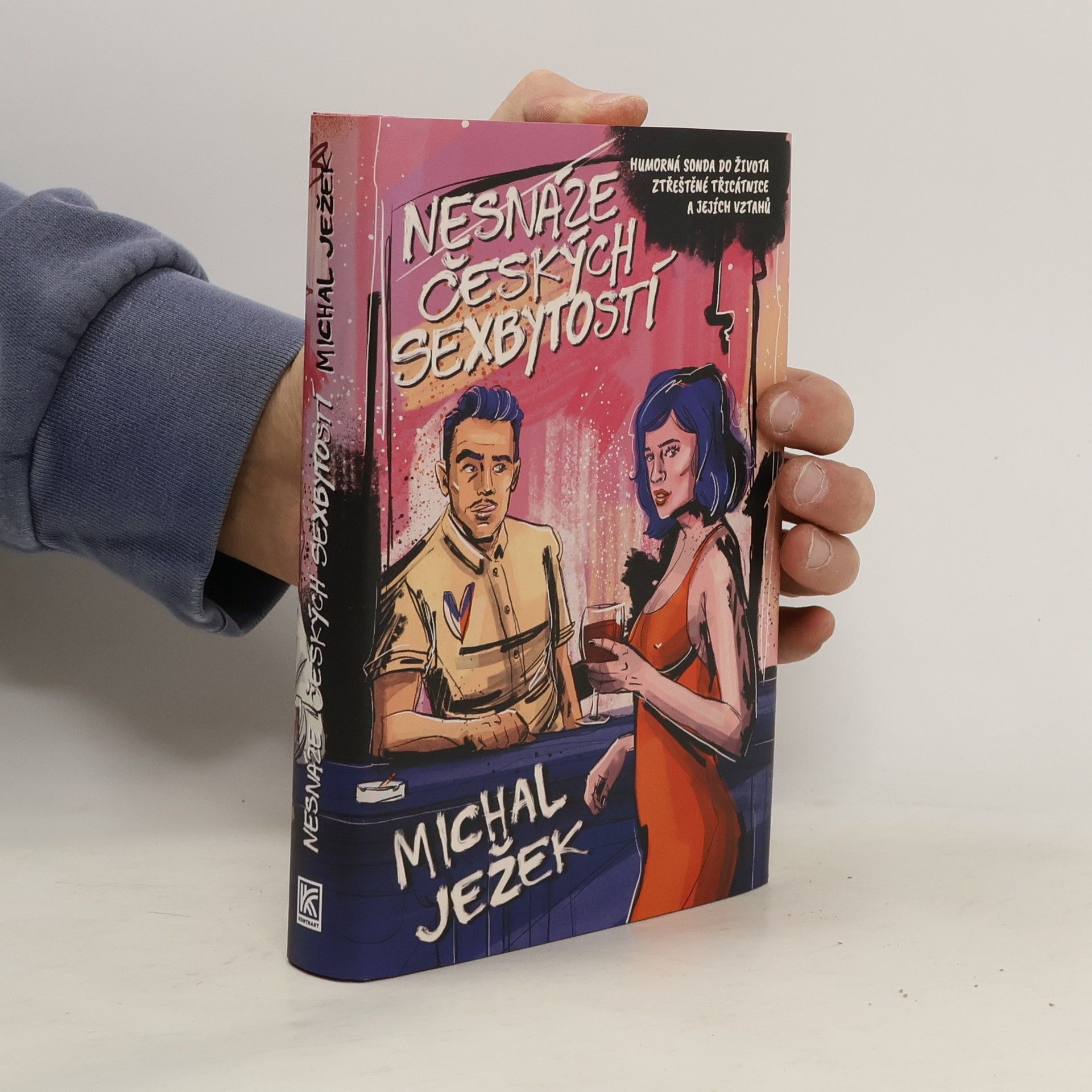 Michal Ježek Nesnáze českých sexbytostí: humorná sonda do života ztřeštěné třicátnice a jejích vztahů