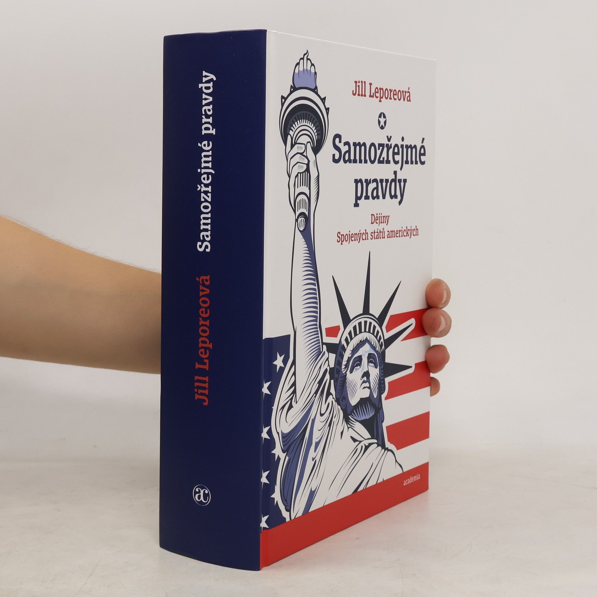 Jill Lepore Samozřejmé pravdy. Dějiny Spojených států amerických