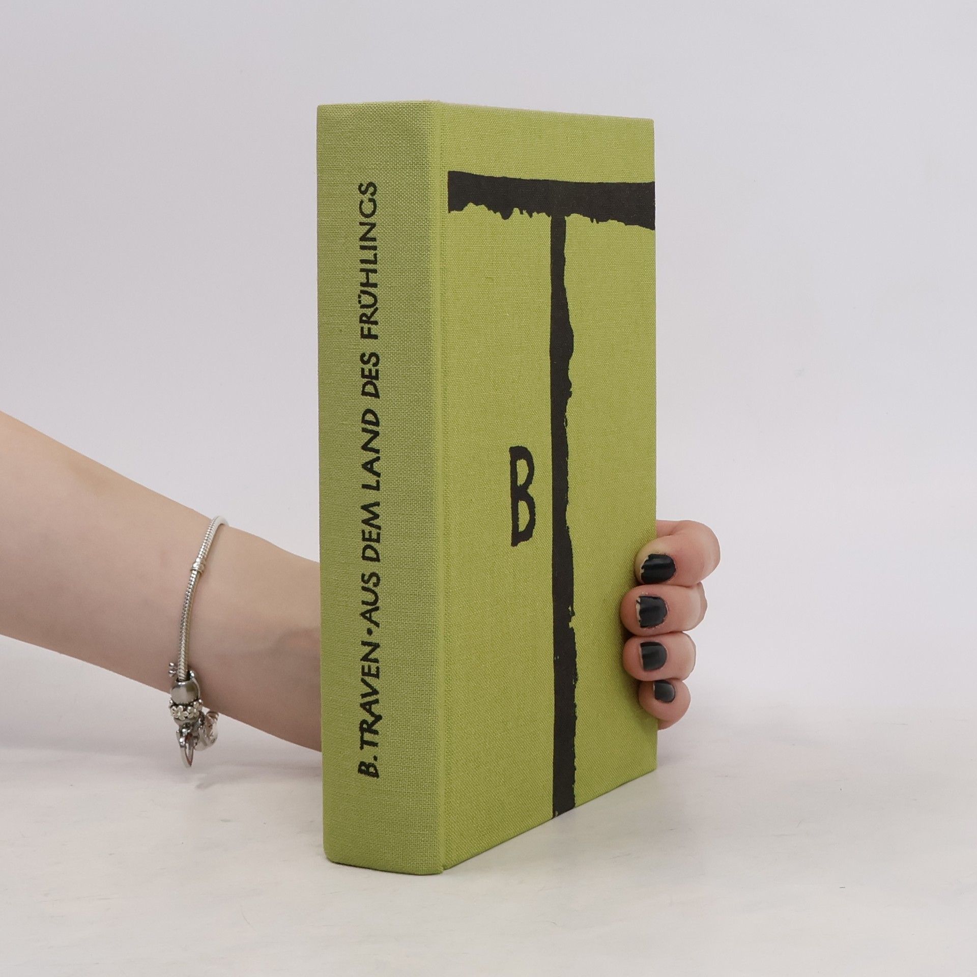 B. Traven Aus dem Land des Frühlings : Auszüge, Aufsätze, Auskünfte