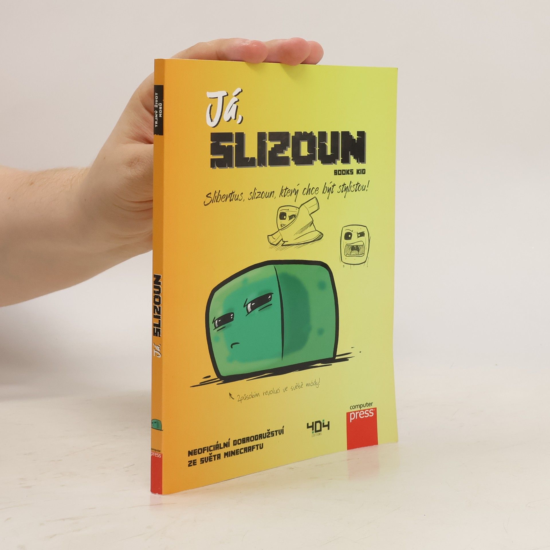 Autorenkollektiv Já, slizoun - Slibertius, slizoun, který chce být stylistou!