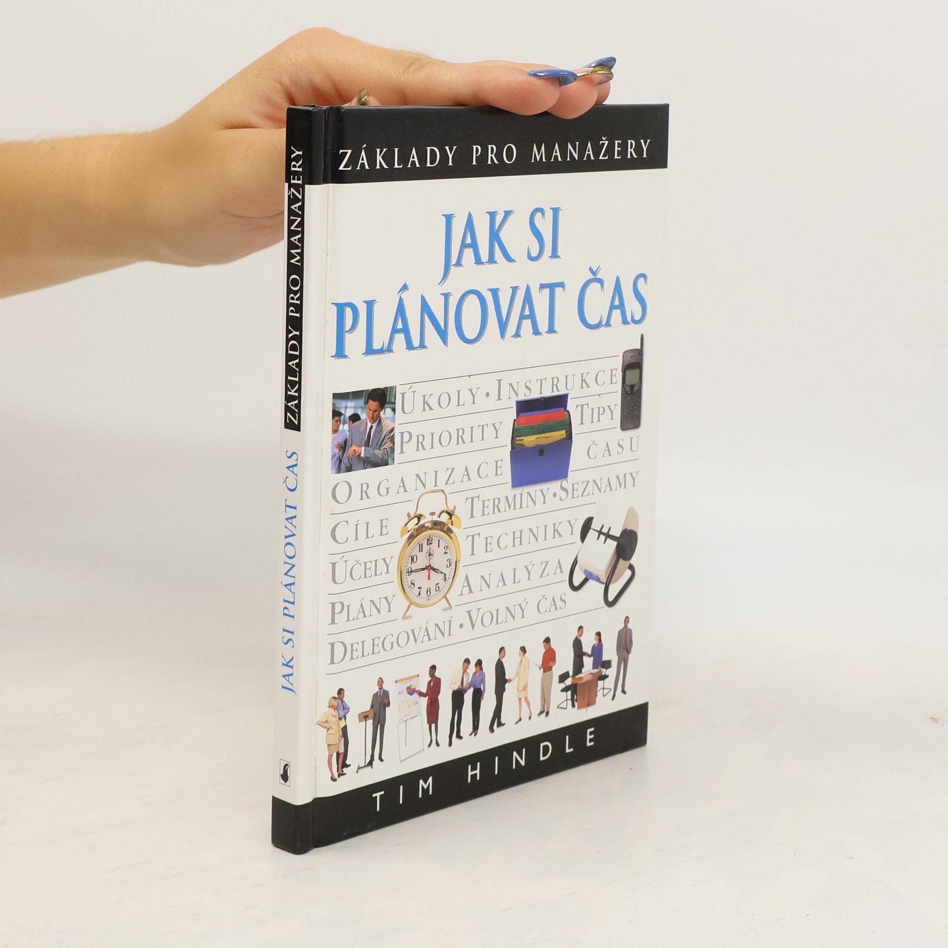 Tim Hindle Jak si plánovat čas