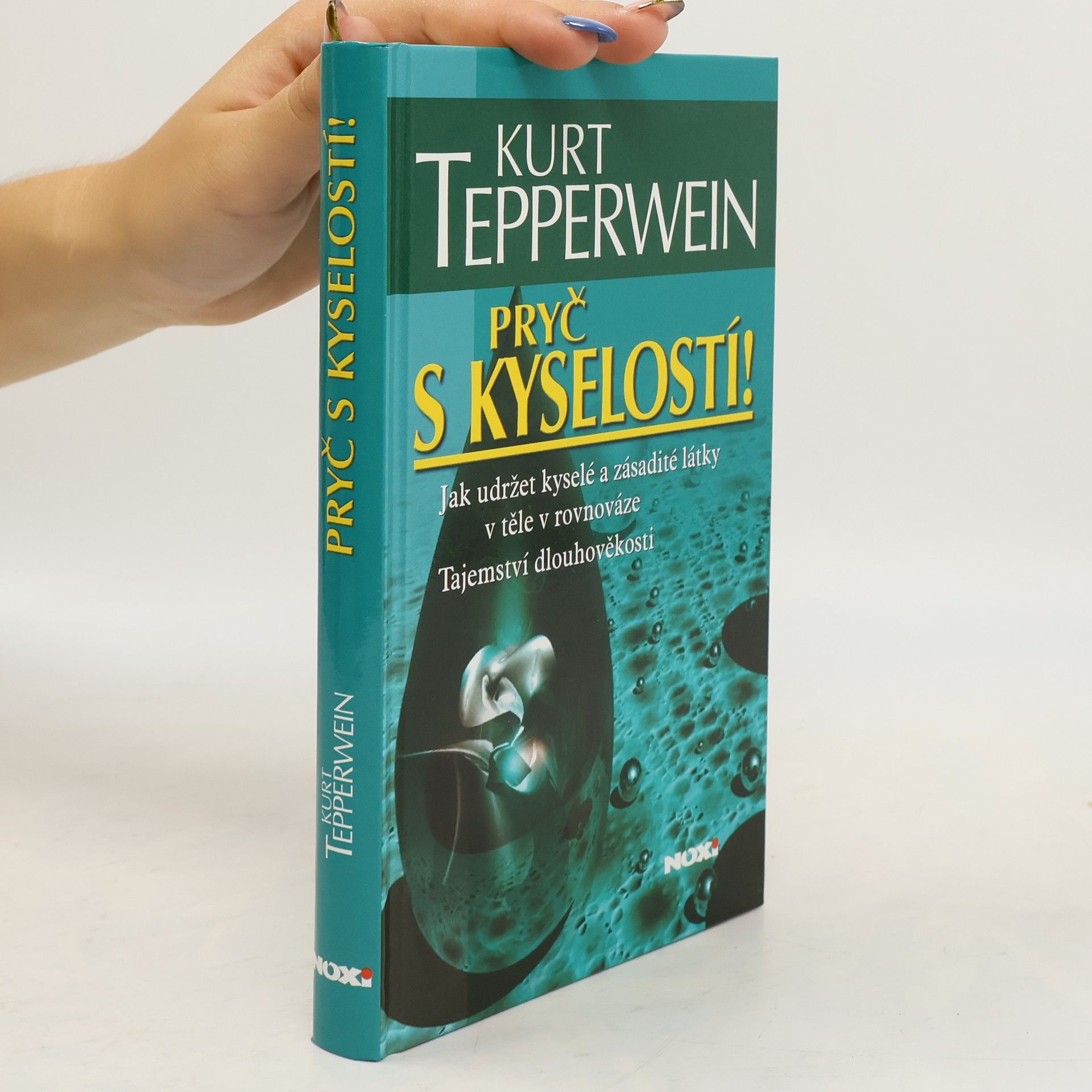 Kurt Tepperwein Pryč s kyselostí! Jak udržet kyselé a zásadité látky v těle v rovnováze