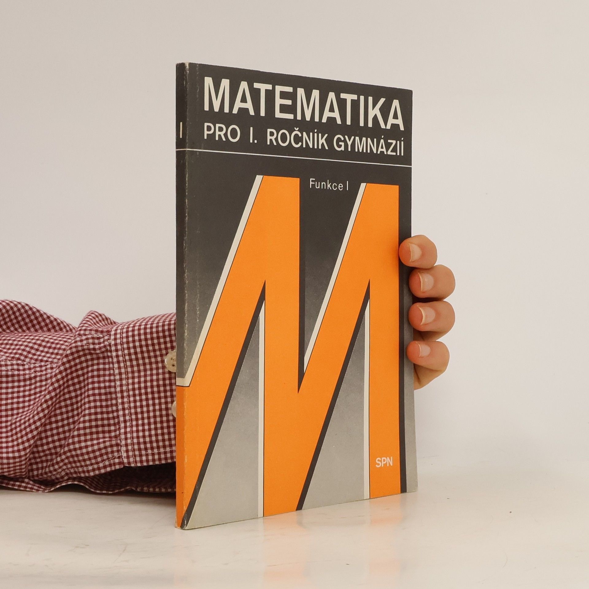 Oldřich Odvárko Matematika pro I. ročník gymnázií. Funkce I.