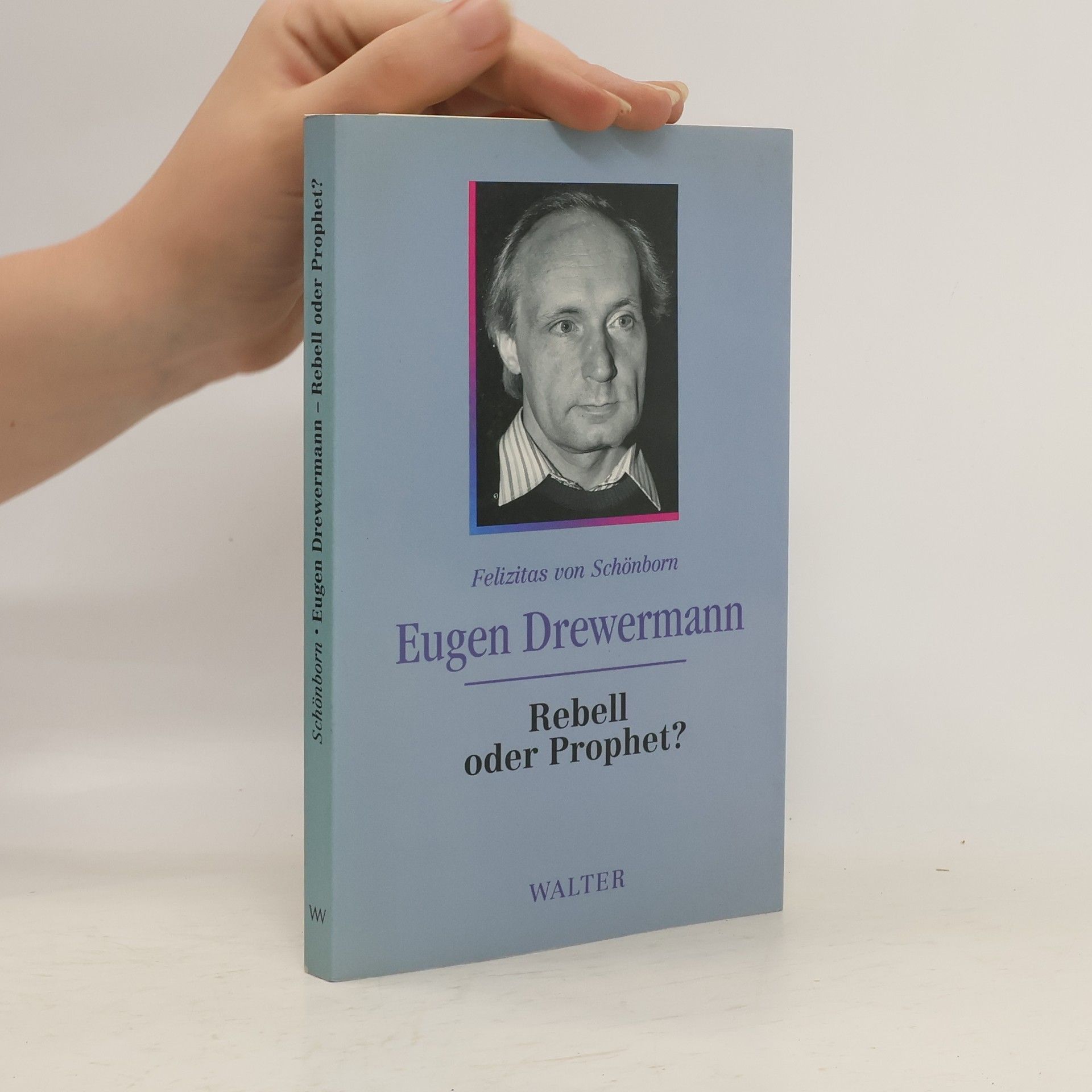 Eugen Drewermann. Rebell oder Prophet?