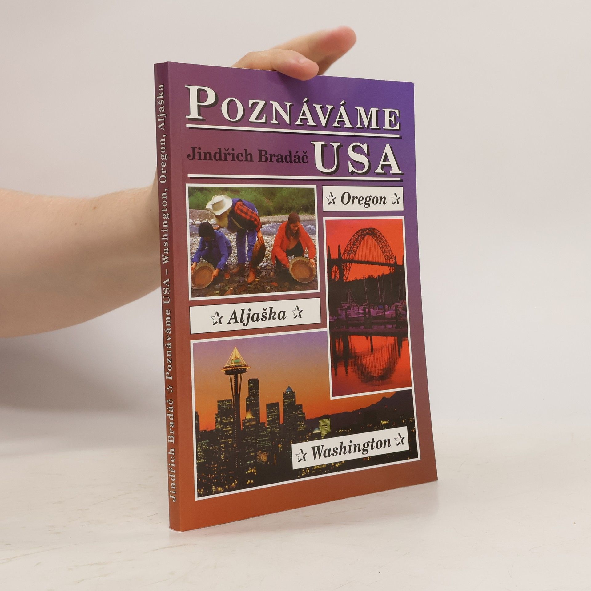 Jindřich Bradáč Poznáváme USA - Washington, Oregon, Aljaška