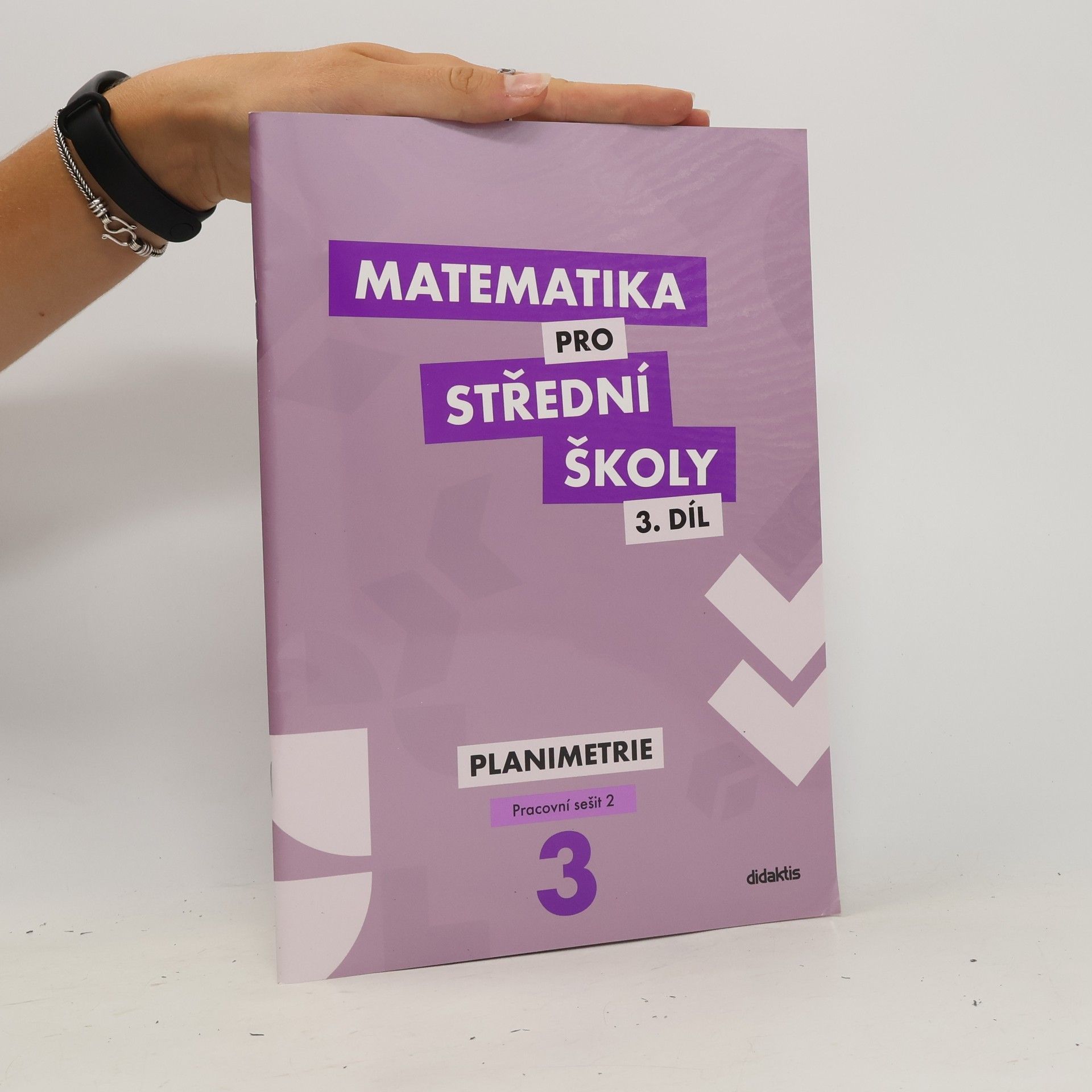 Dana Gazárková Matematika pro střední školy 3. díl. Planimetrie. Pracovní sešit 2