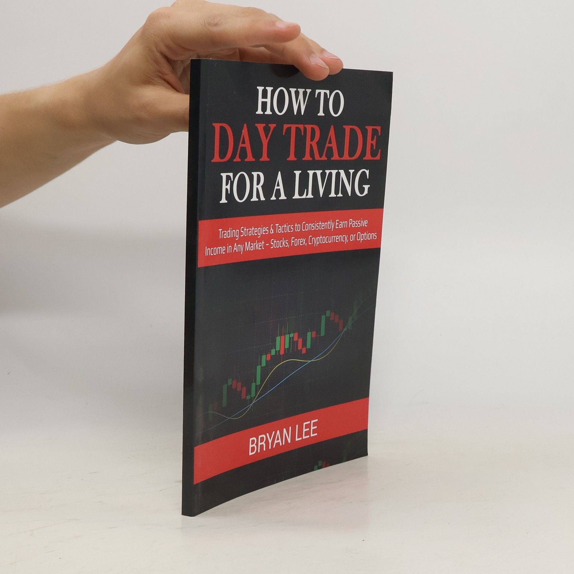 Bryan Lee O. Malley How to Day Trade for a Living