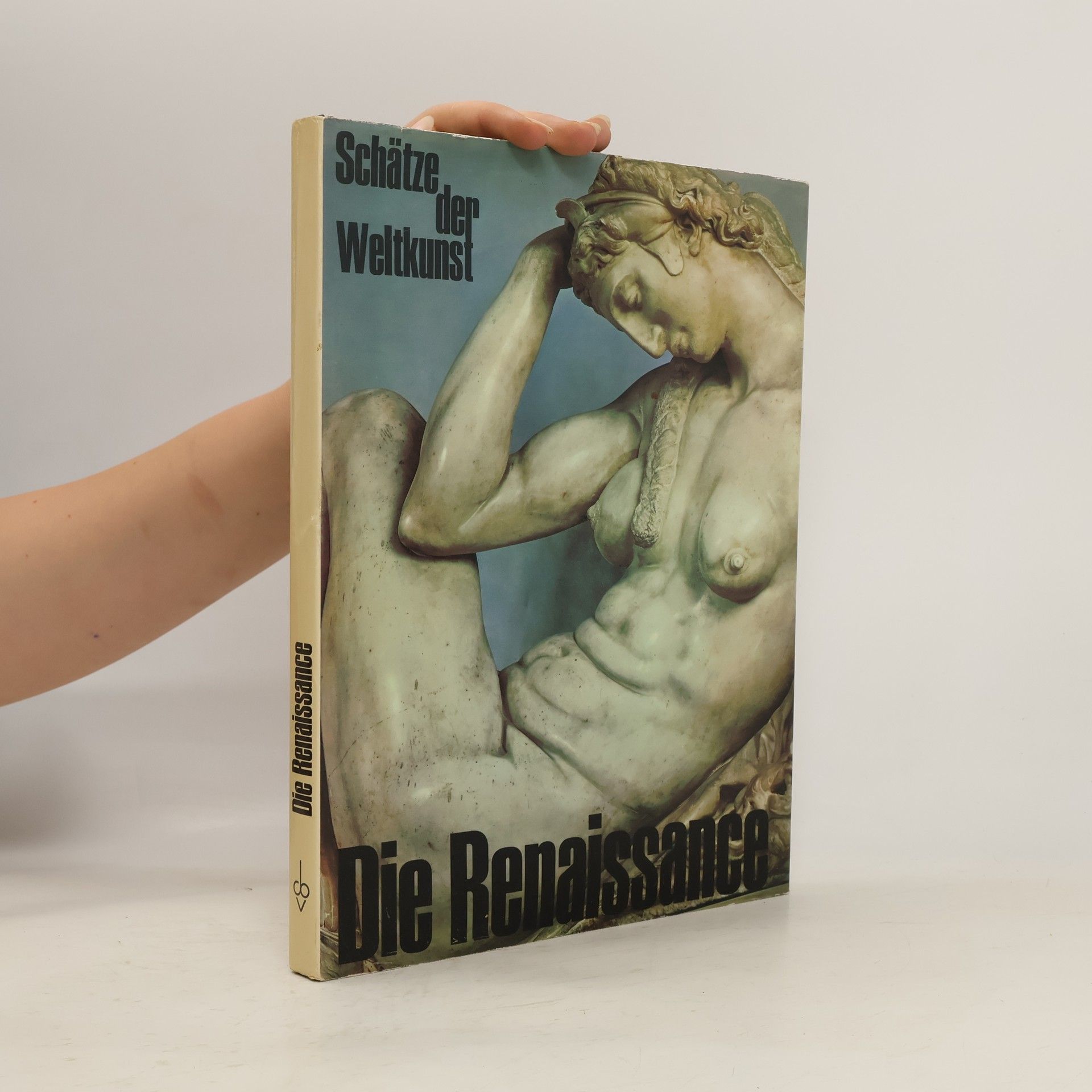 Various authors Schätze der Weltkunst Die Renaissance