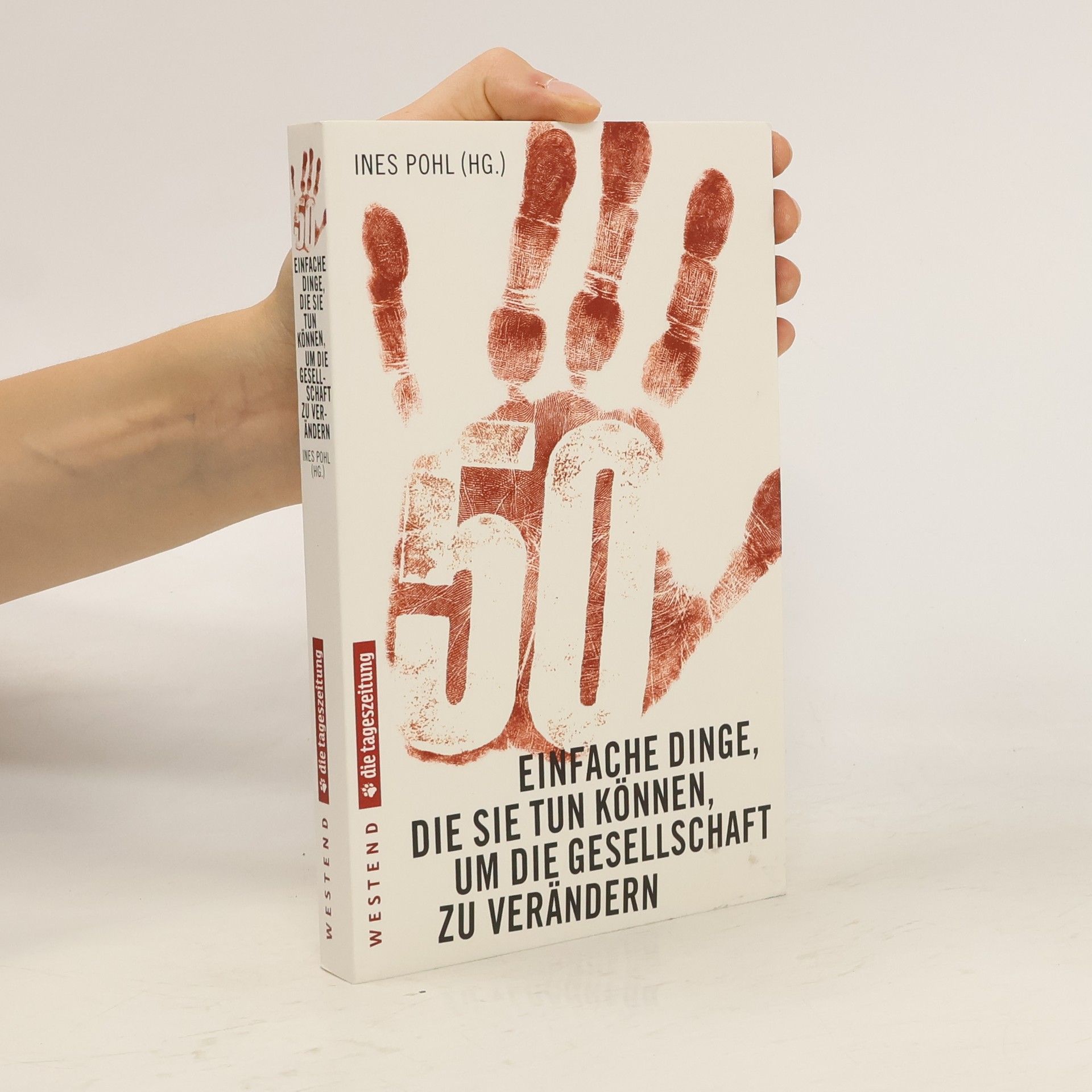 Ines Pohl 50 einfache Dinge, die Sie tun können, um die Gesellschaft zu verändern