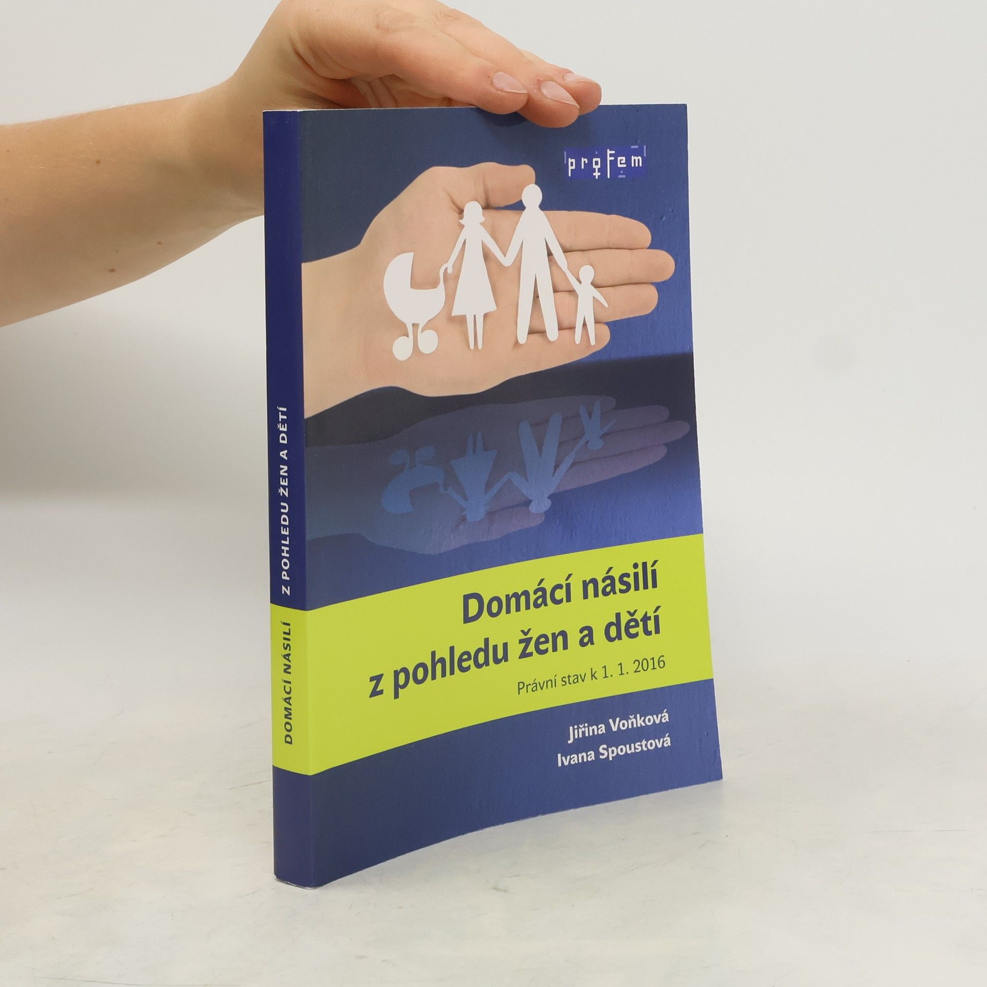 Jiřina Voňková Domácí násilí z pohledu žen a dětí : právní stav k 1.1.2016