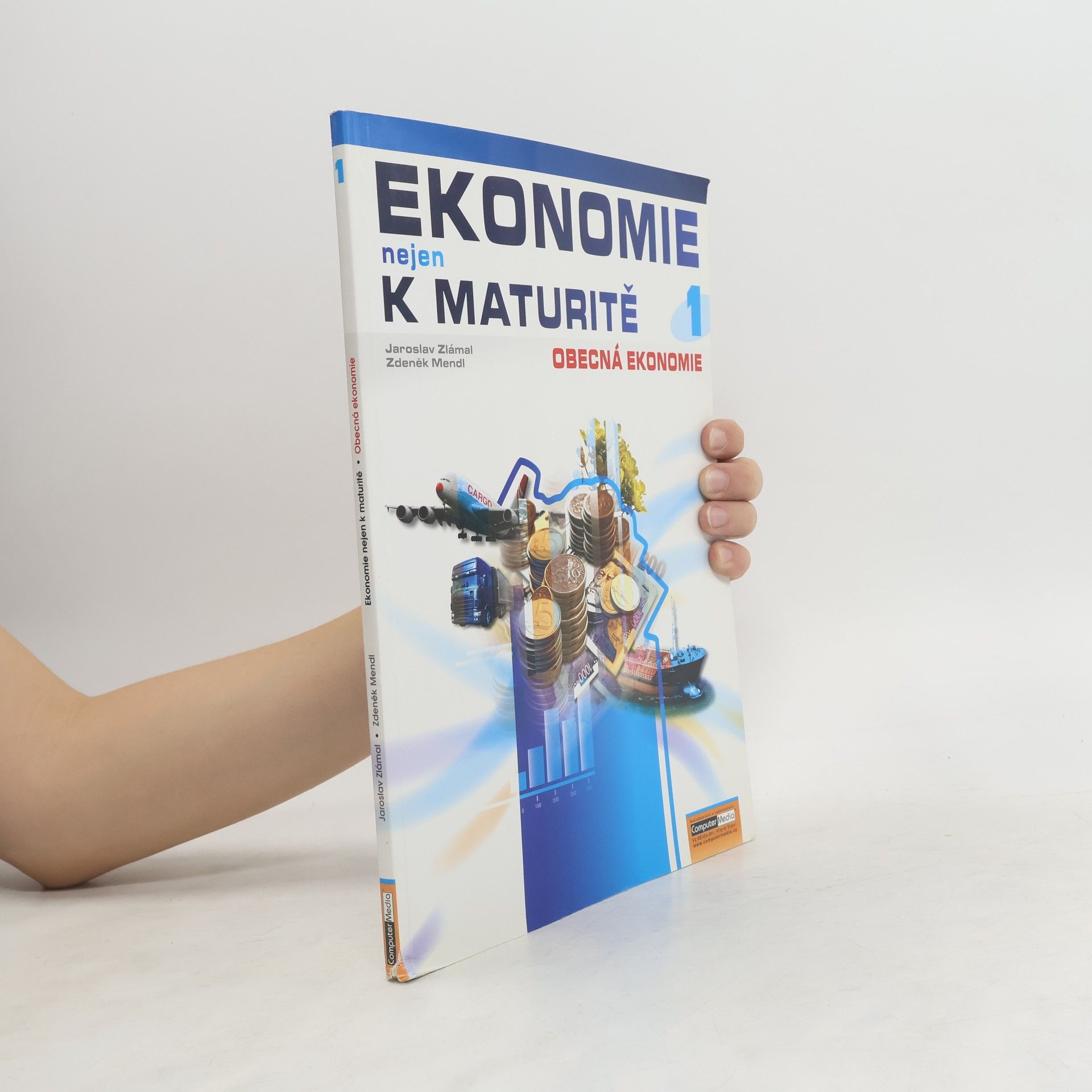 Jaroslav Zlámal Ekonomie nejen k maturitě. 1. díl, Obecná ekonomie