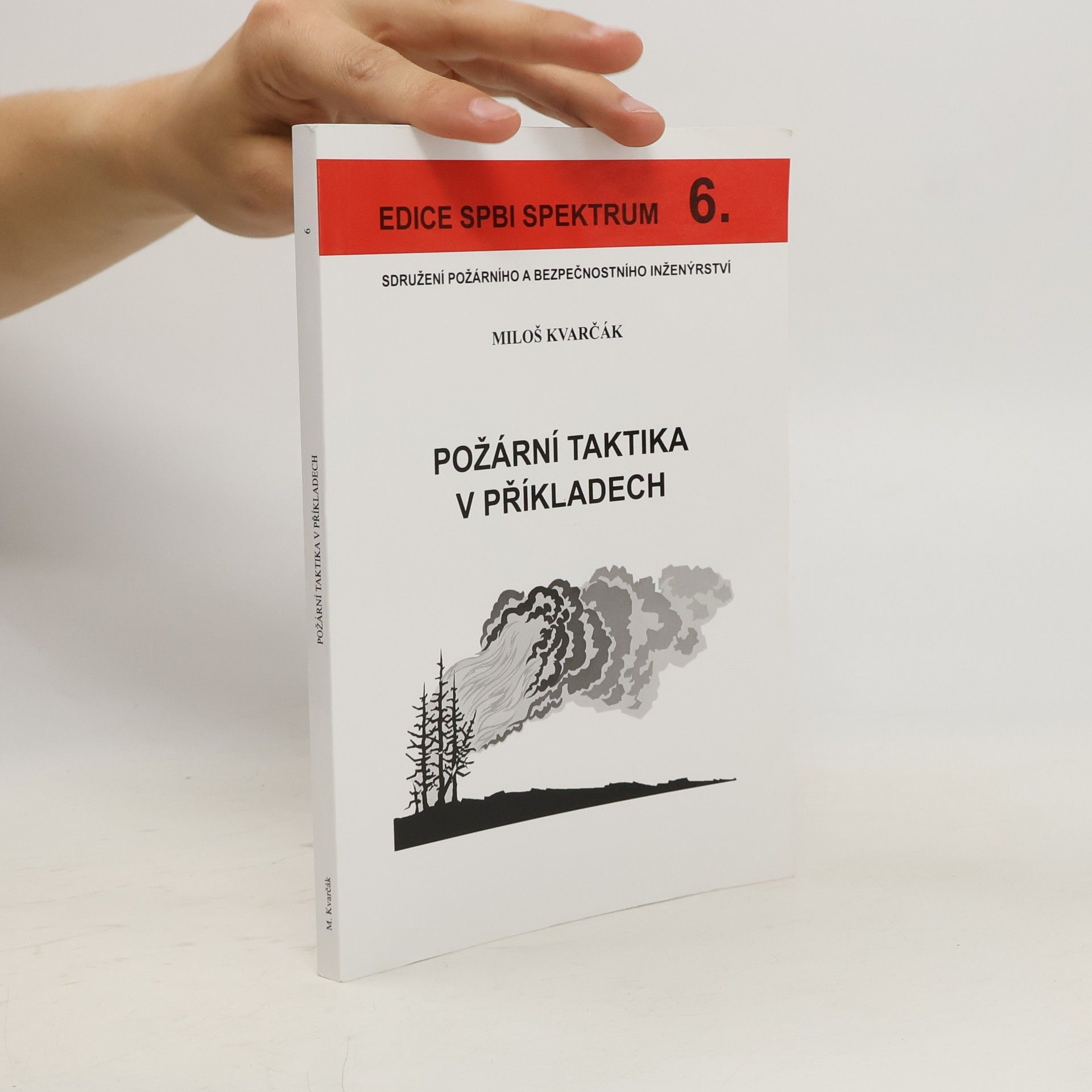 Miloš Kvarčák Požární taktika v příkladech