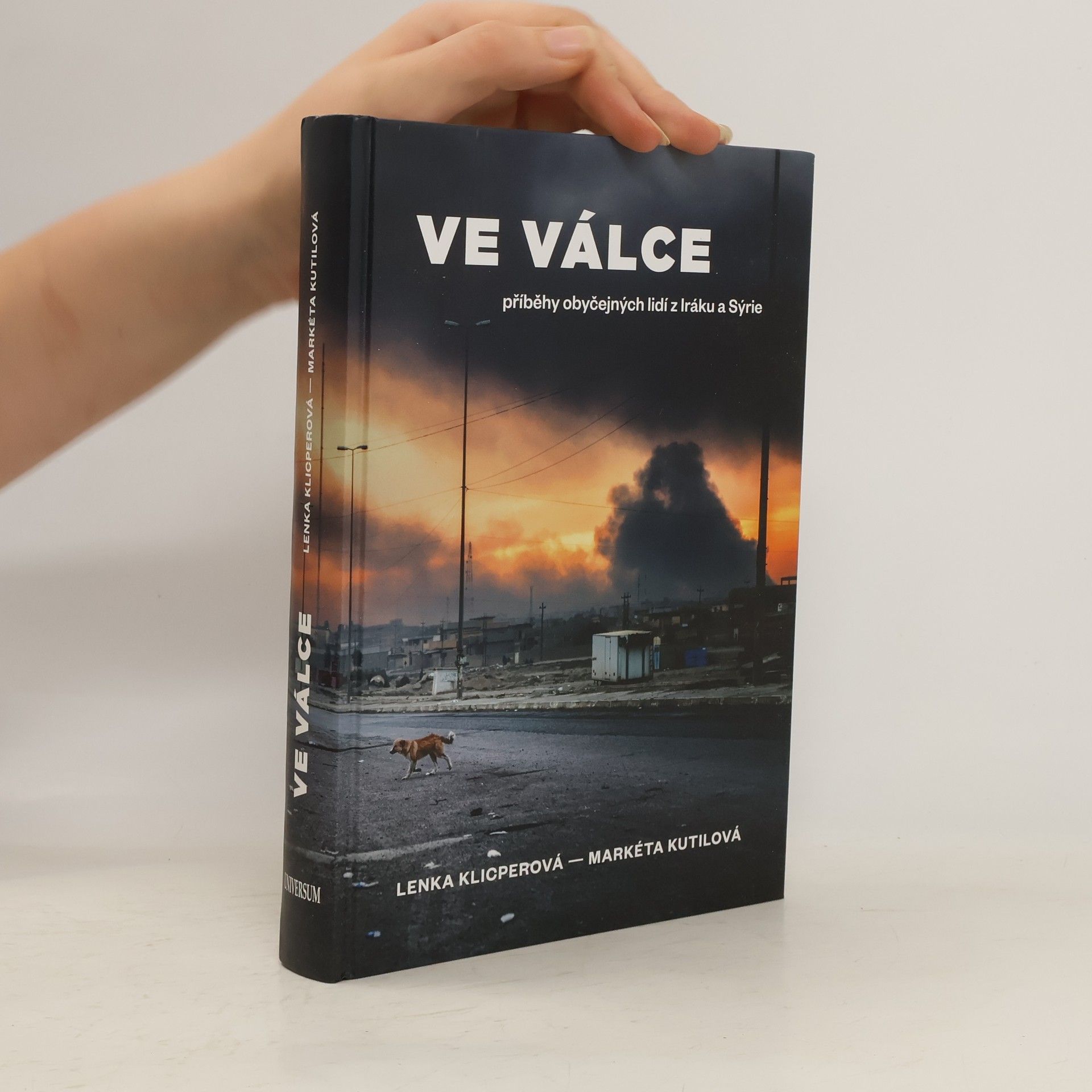 Lenka Klicperová Ve válce: Příběhy obyčejných lidí z Iráku a Sýrie