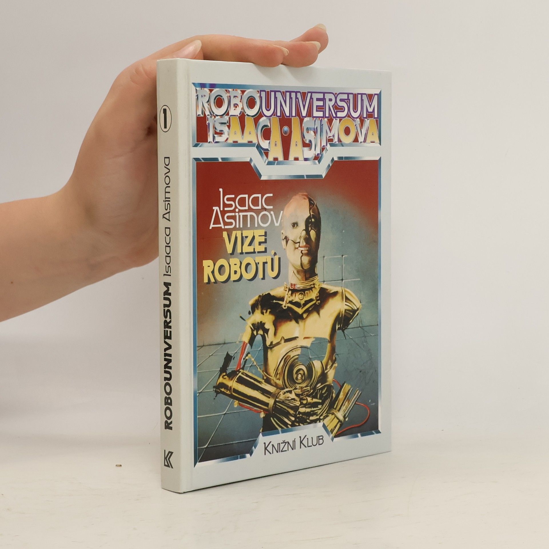 Isaac Asimov Robouniversum Isaaca Asimova, Vize robotů. 1.