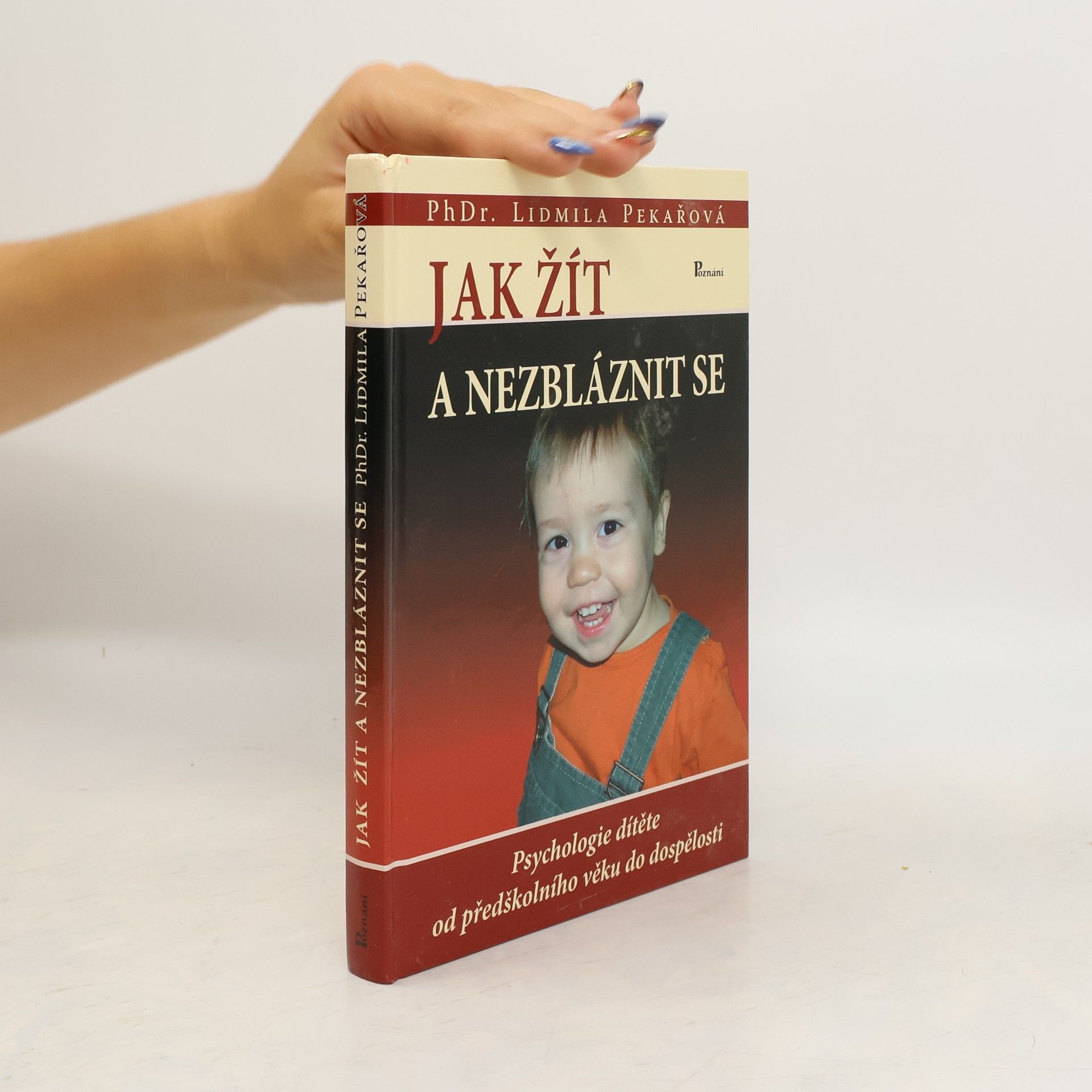 Pekařová Lidmila Jak žít a nezbláznit se