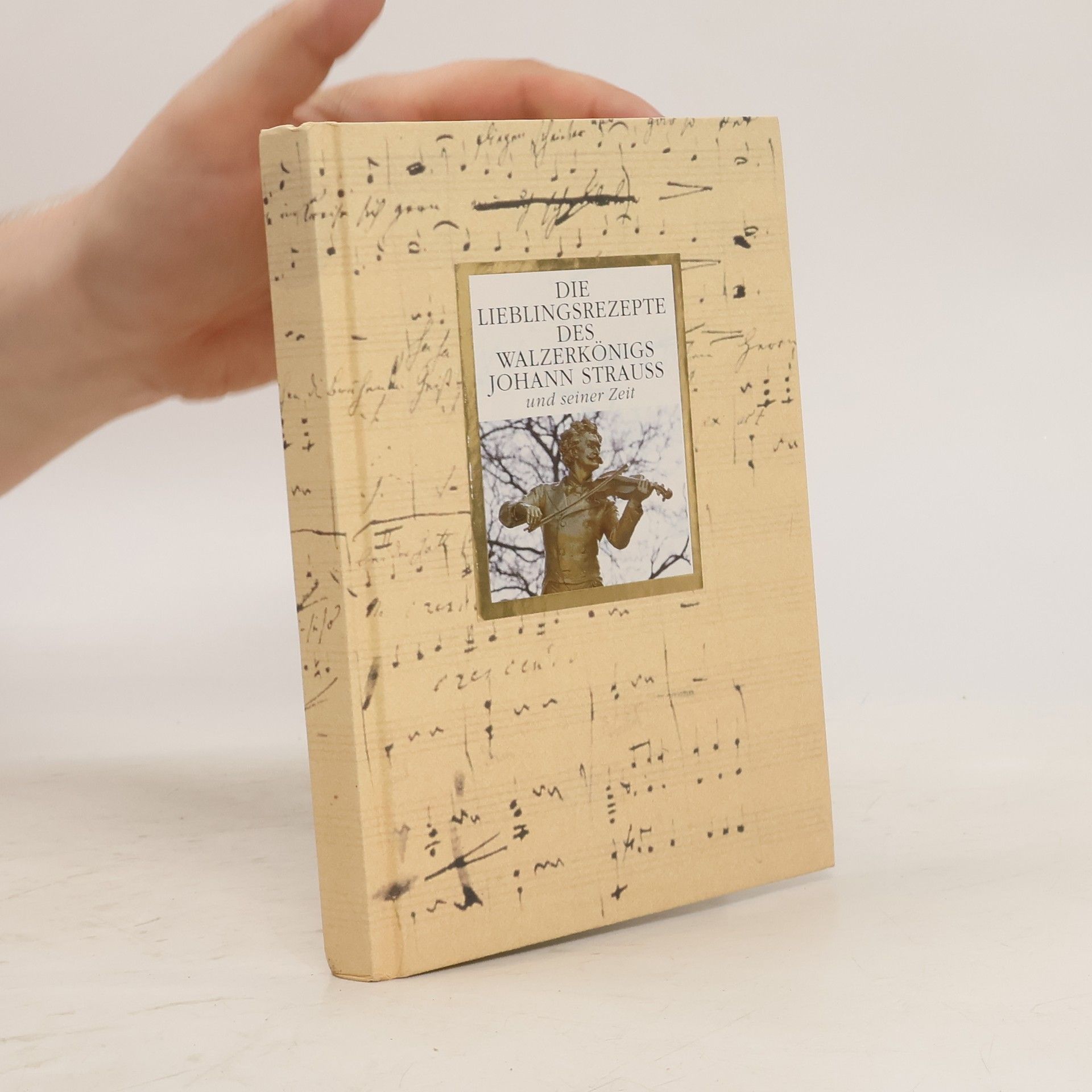 Peter Lehnert Die Lieblingsrezepte des Walzerkönigs Johann Strauss und seiner Zeit