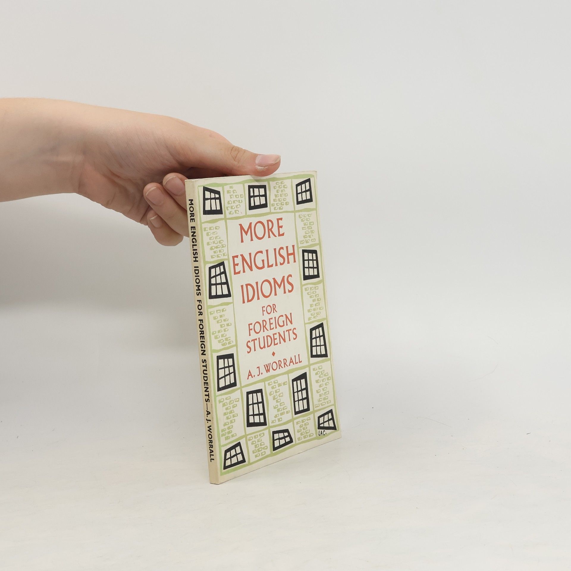 A. J. Worrall More English Idioms For Foreign Students